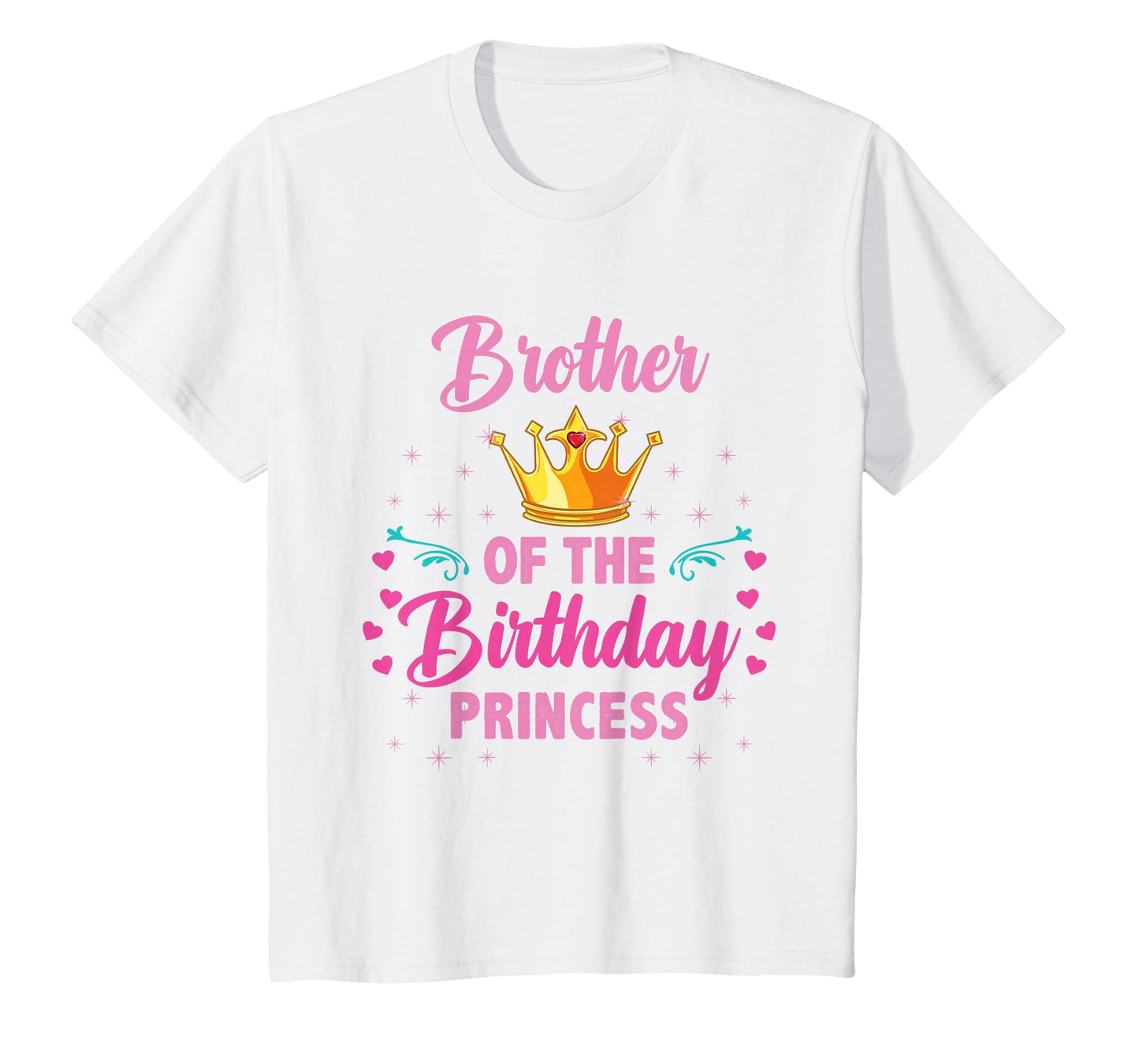 Brother Birthday Princess T-Shirt - Unique Graphic Men Women - T-Shirt, Sweatshirt, Hoodie