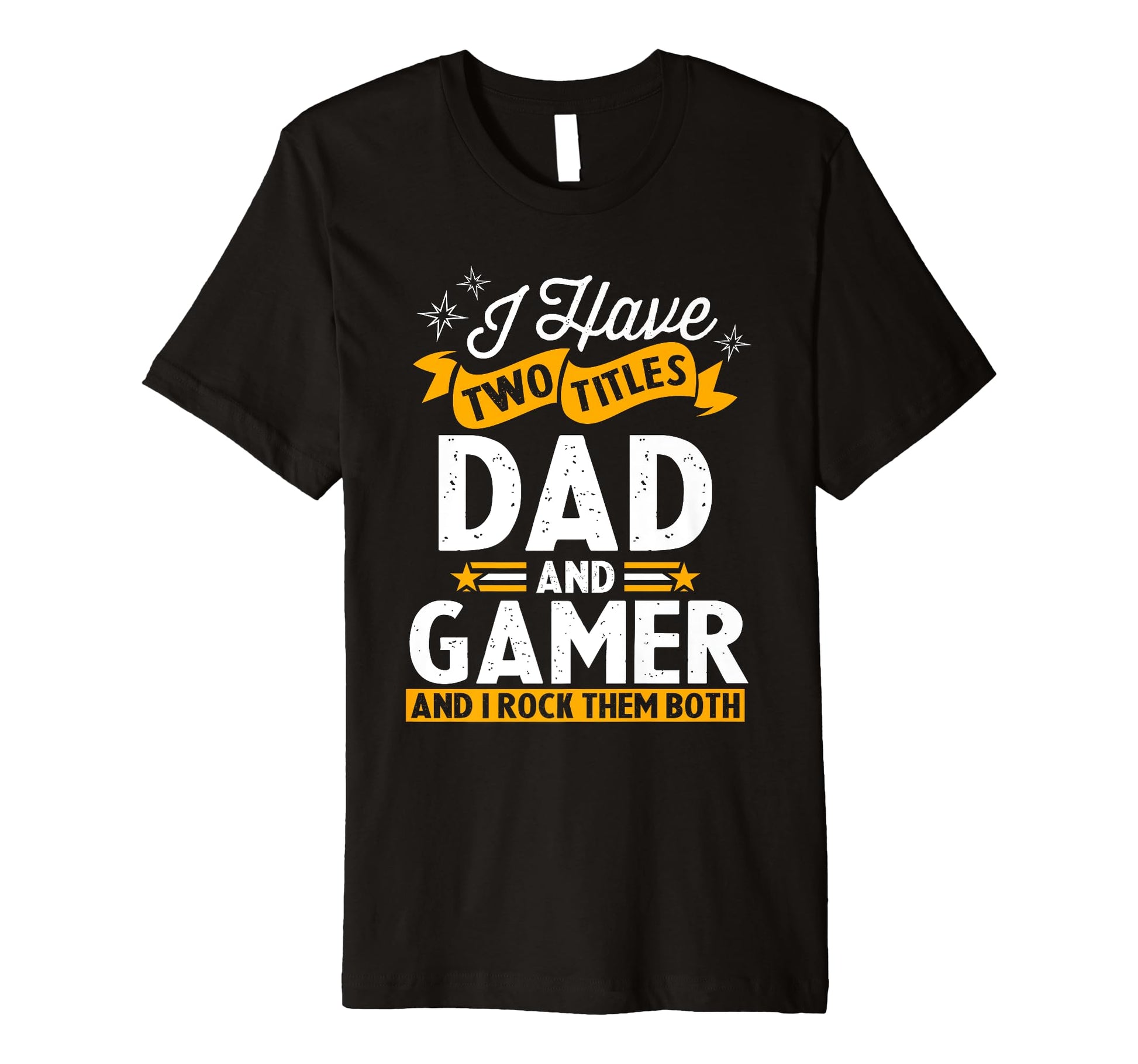 Mens I Have Two Titles Dad And T-Shirt - Aesthetic Graphic for Adults - T-Shirt, Sweatshirt, Hoodie