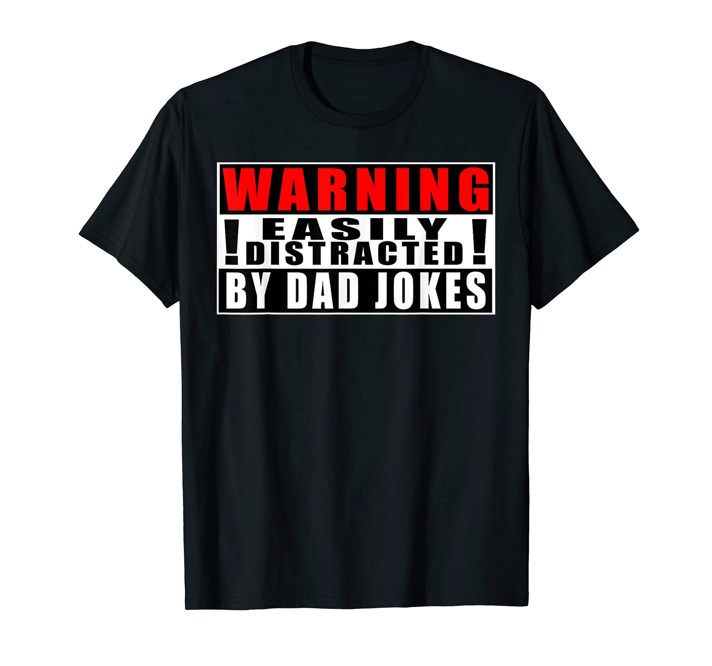 Warning Easily Distracted Dad Jokes T-Shirt - Custom Art Print for Adults - T-Shirt, Sweatshirt, Hoodie