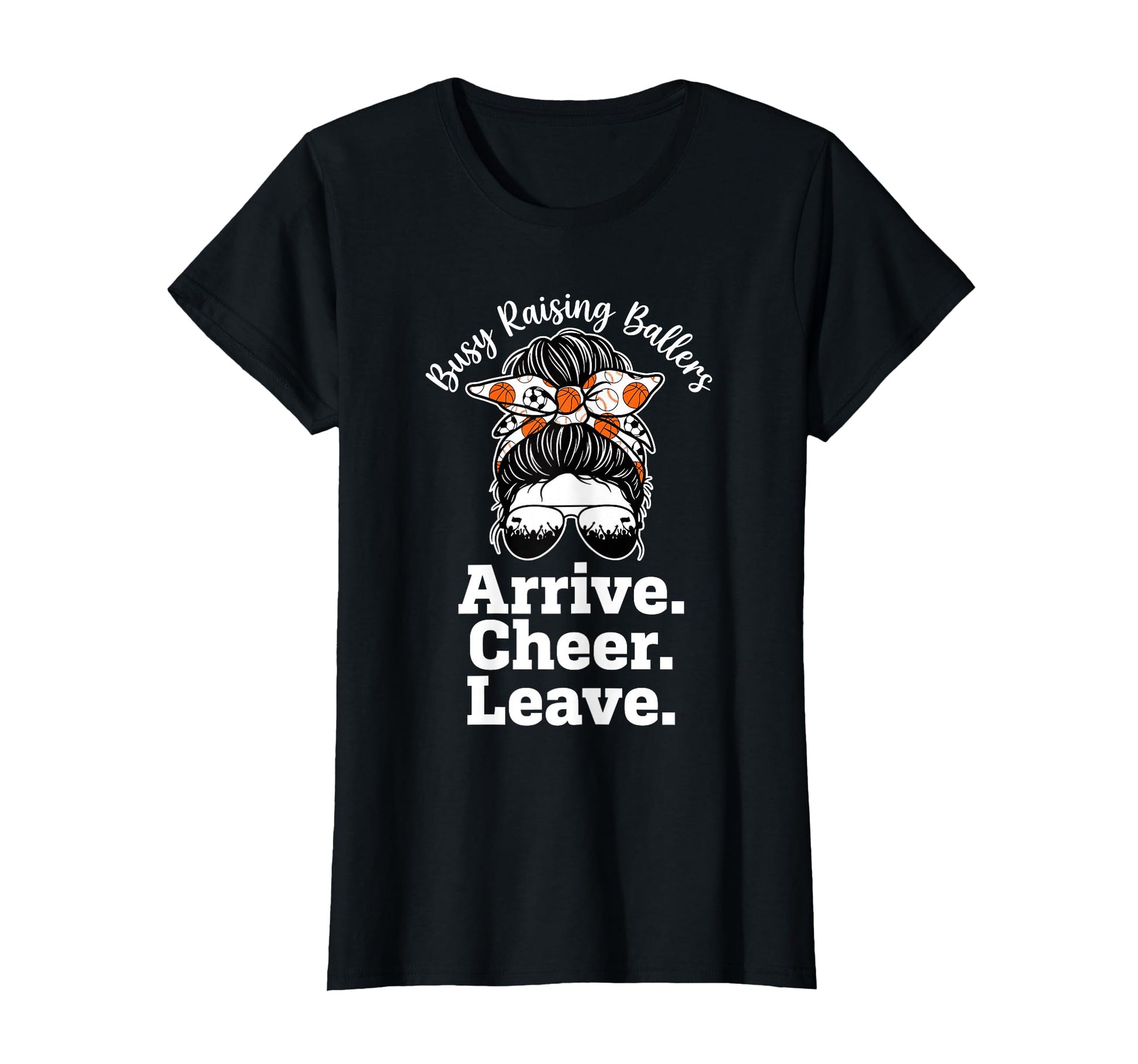 Busy Raising Ballers Arrive Cheer Leave T-Shirt - Trendy Graphic for Adults - T-Shirt, Sweatshirt, Hoodie