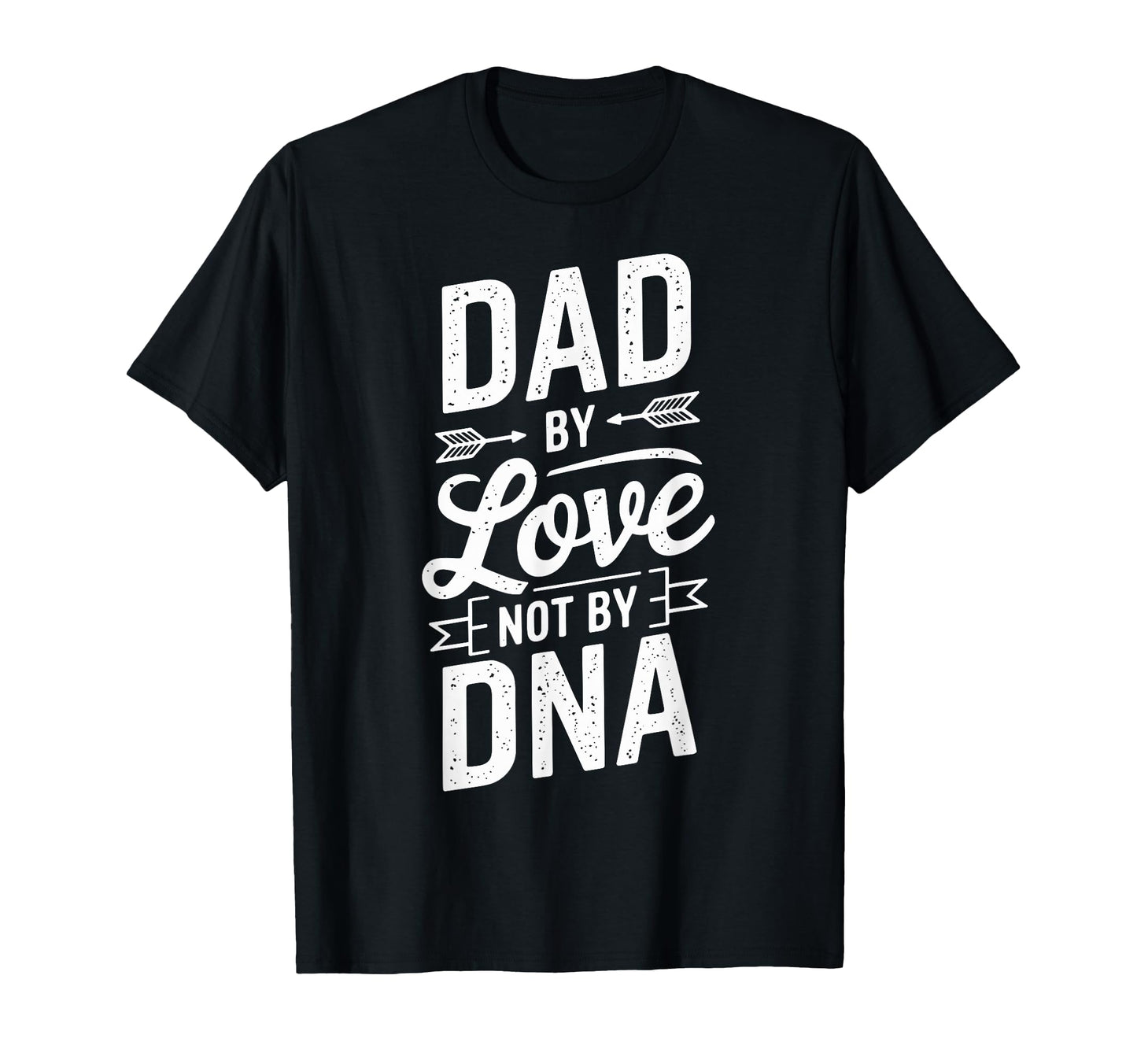 Dad Love Not Dna Adoption Day Adoptive T-Shirt - Trendy Graphic Men Women - T-Shirt, Sweatshirt, Hoodie