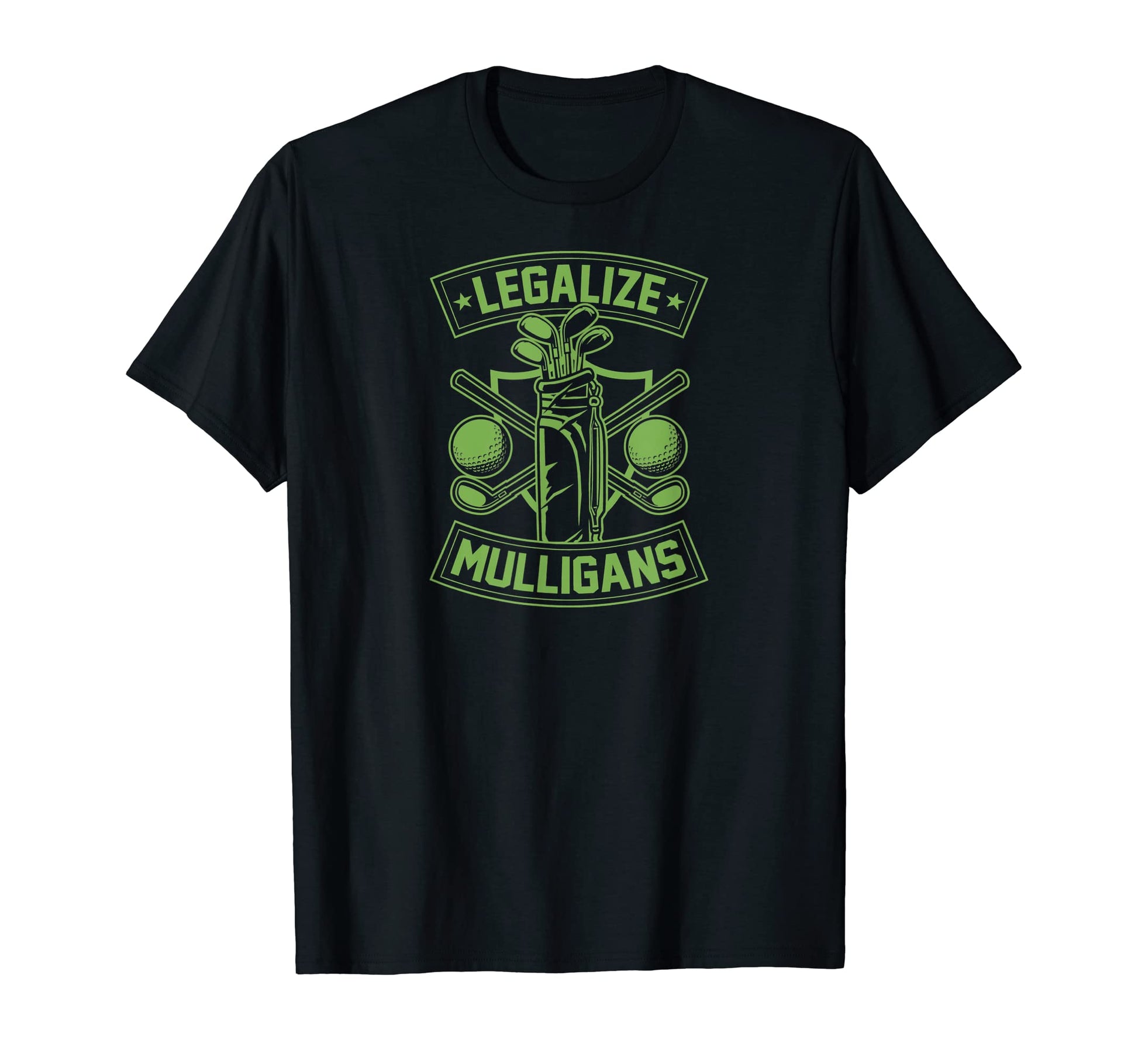 Legalize Mulligans Funny Golf Club And T-Shirt - Novelty Apparel Men Women - T-Shirt, Sweatshirt, Hoodie