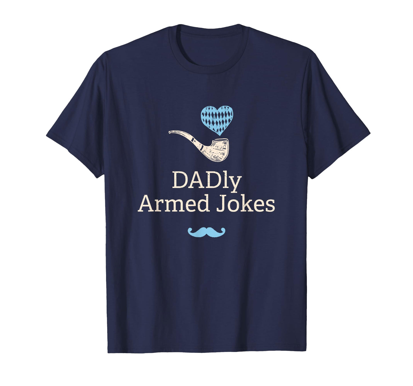 Dadly Armed Jokes Dad Chill Daddy T-Shirt - Streetwear Style for Adults - T-Shirt, Sweatshirt, Hoodie