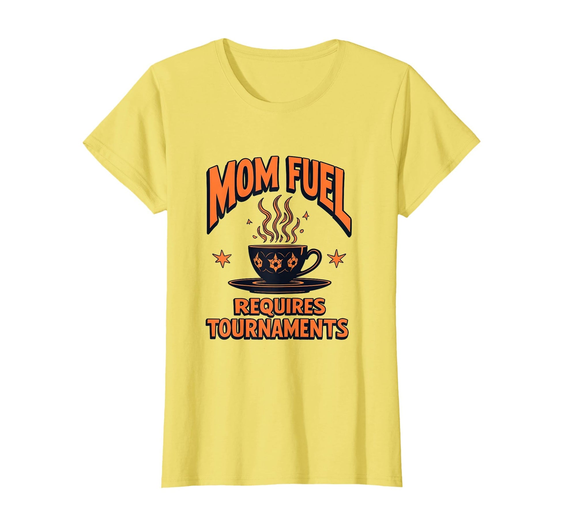Mom Fuel Requires Tournaments Soccer T-Shirt - Streetwear Style Men Women - T-Shirt, Sweatshirt, Hoodie
