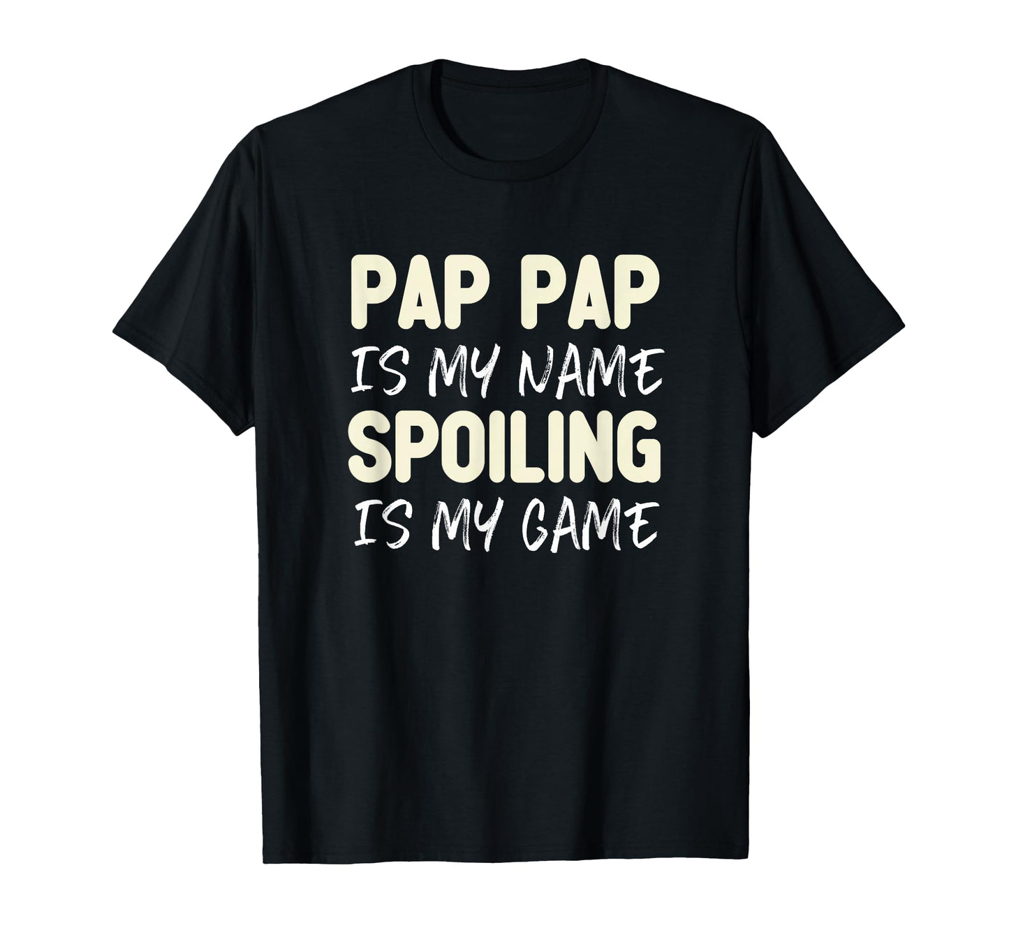 Pap Pap Is My Name Spoiling Is My T-Shirt - Minimalist Print Men Women - T-Shirt, Sweatshirt, Hoodie