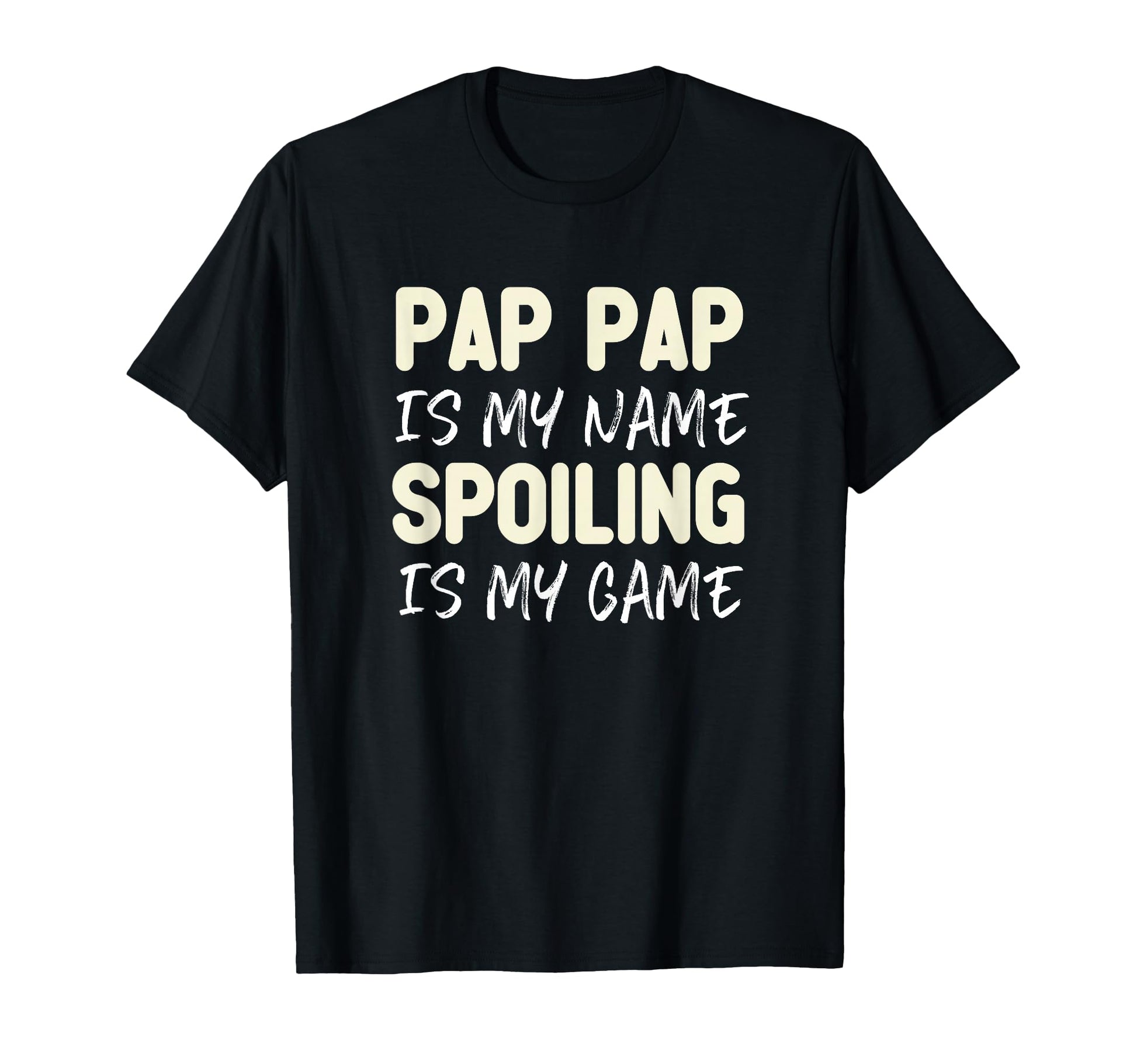 Pap Pap Is My Name Spoiling Is My T-Shirt - Minimalist Print Men Women - T-Shirt, Sweatshirt, Hoodie