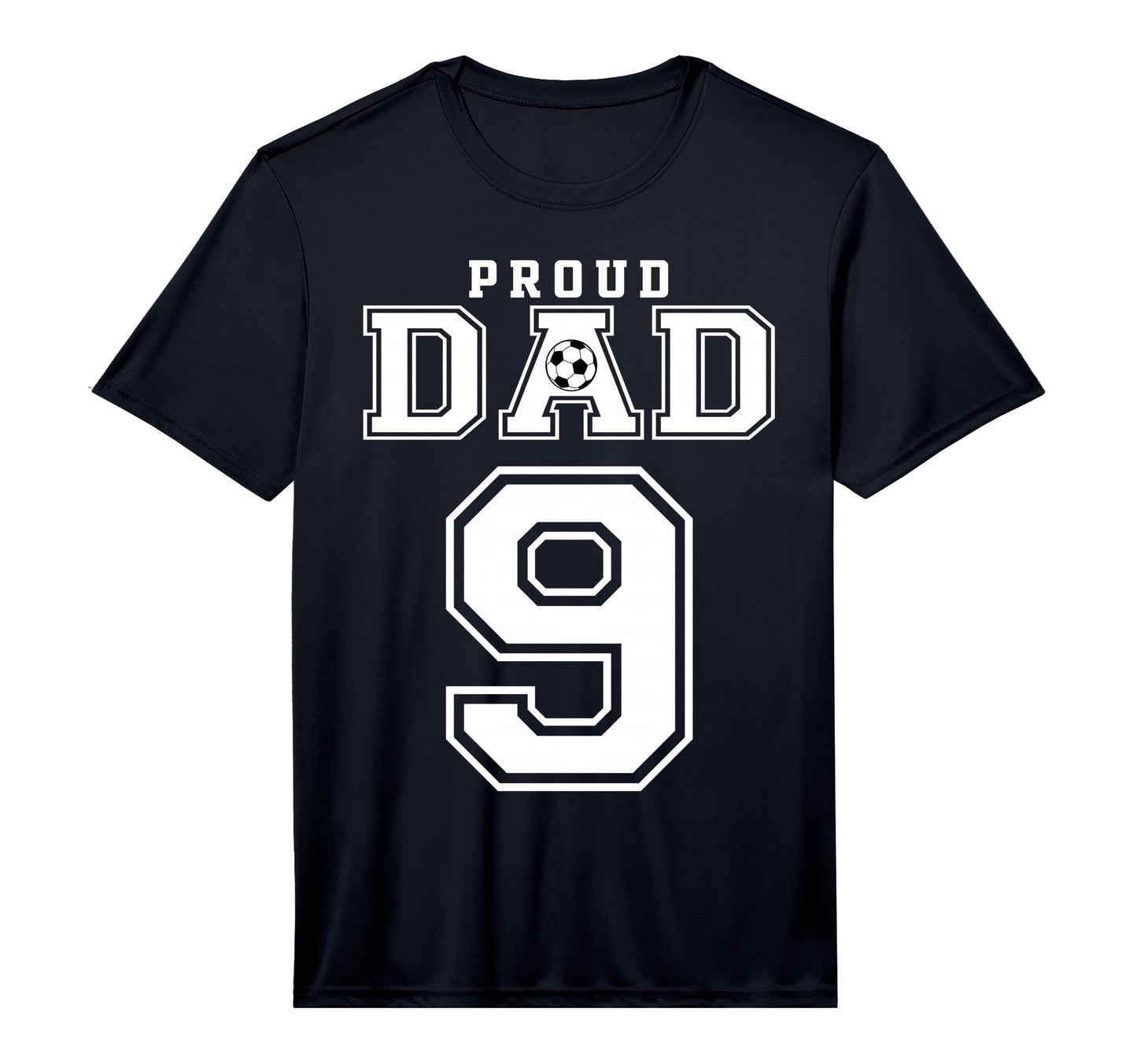 Number 9 Custom Proud Soccer Futbol Dad T-Shirt - Custom Art Print Unisex - T-Shirt, Sweatshirt, Hoodie