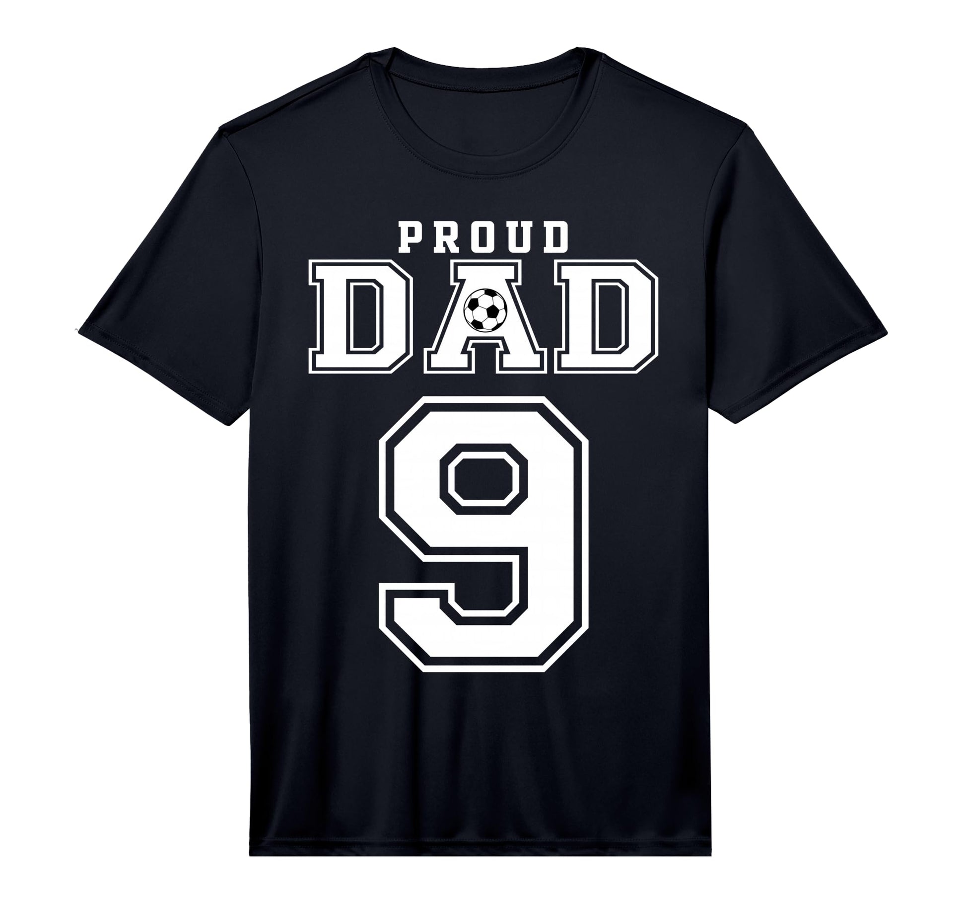 Number 9 Custom Proud Soccer Futbol Dad T-Shirt - Custom Art Print Unisex - T-Shirt, Sweatshirt, Hoodie