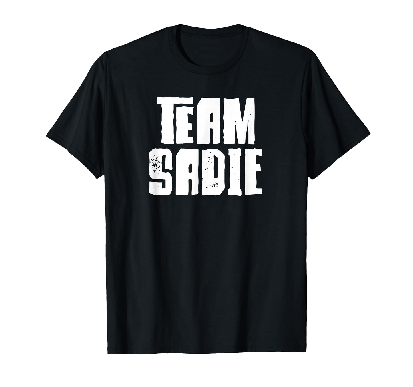 Team Sadie Daughter Granddaughter Mom T-Shirt - Streetwear Style Men Women - T-Shirt, Sweatshirt, Hoodie