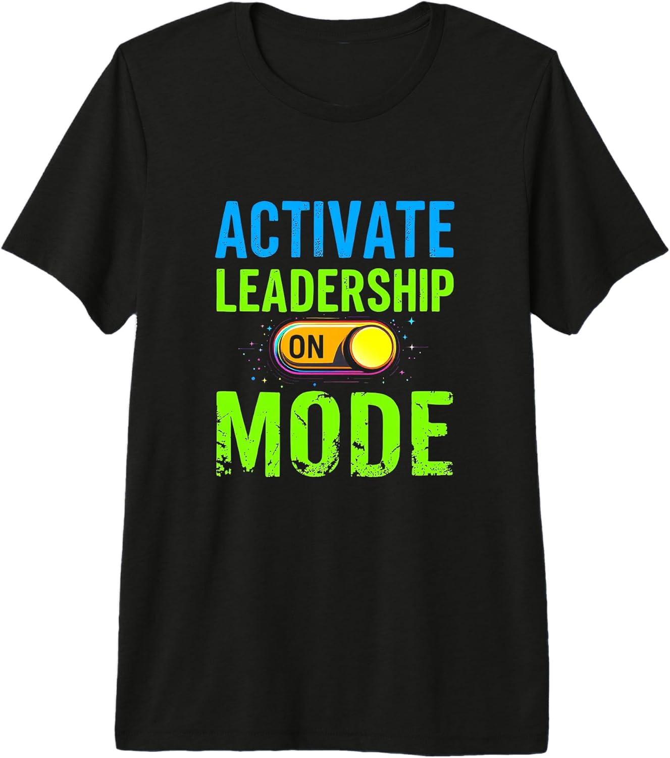 Leadership Motivation Design Unisex T-shirt, Sweatshirt, Hoodie, Long Sleeve Tee - T-Shirt, Sweatshirt, Hoodie