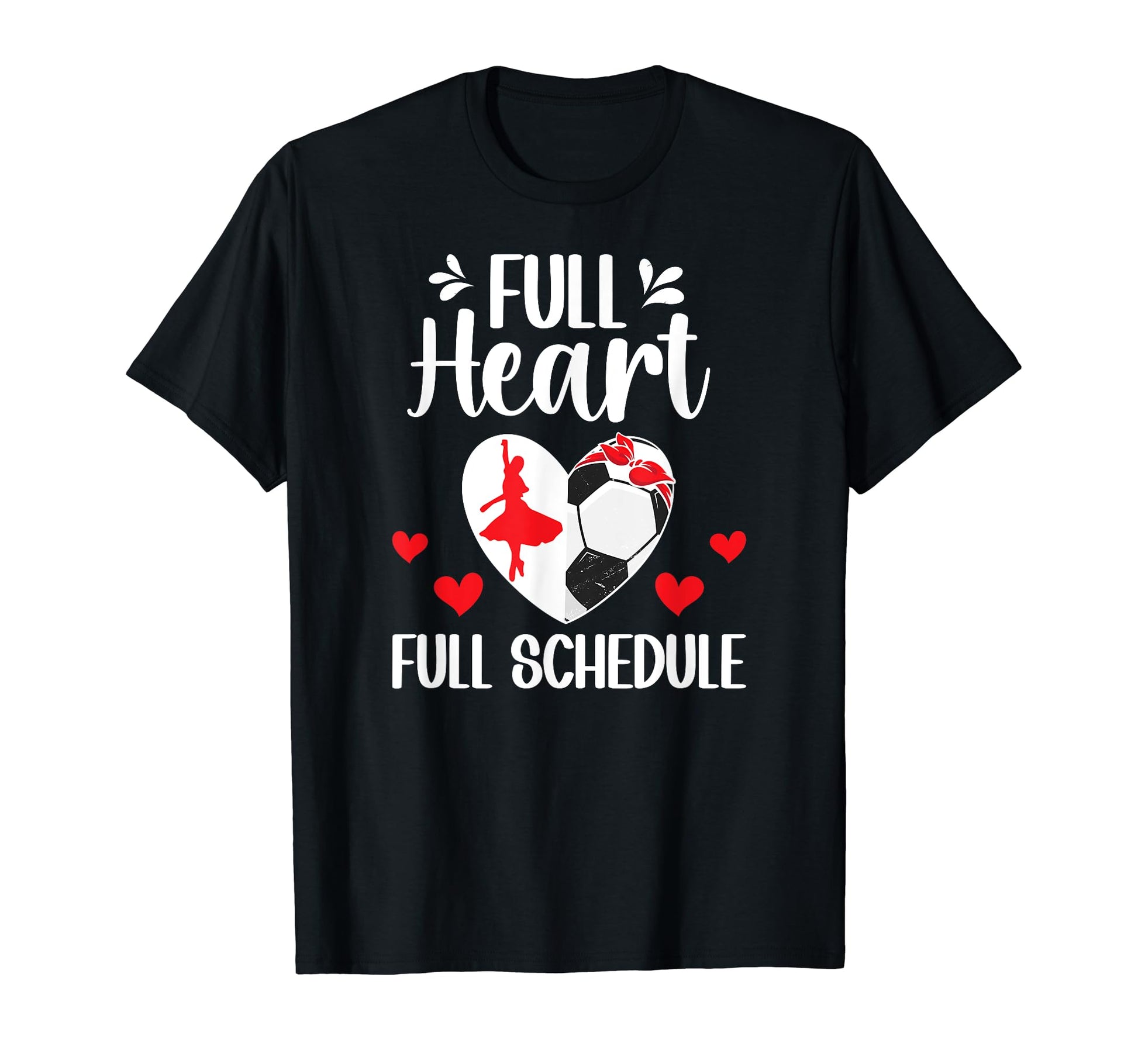 Full Heart Dance And Soccer Mom Dancer T-Shirt - Unique Graphic Men Women - T-Shirt, Sweatshirt, Hoodie