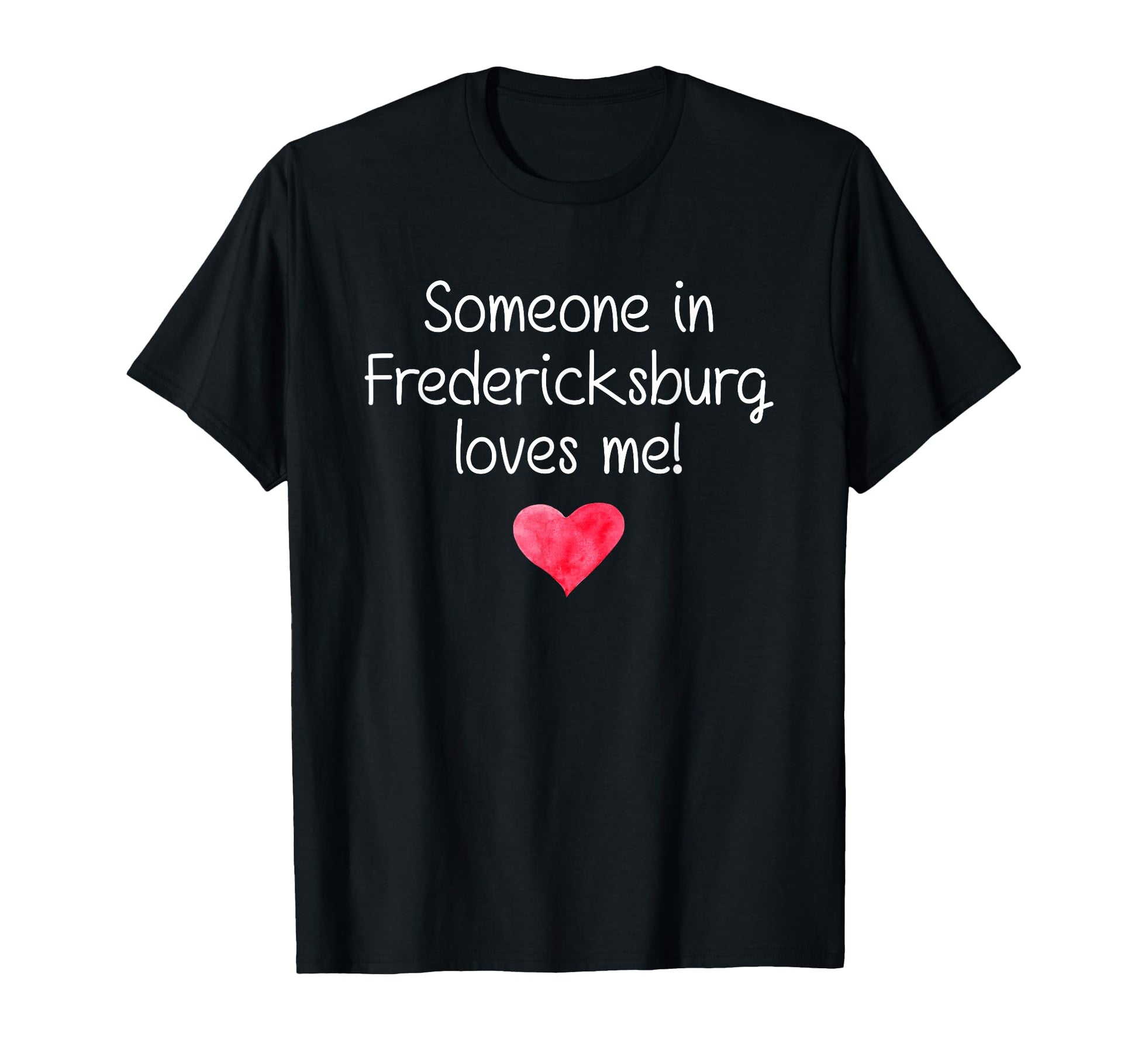 Someone Fredericksburg Va Virginia T-Shirt - Streetwear Style for Adults - T-Shirt, Sweatshirt, Hoodie