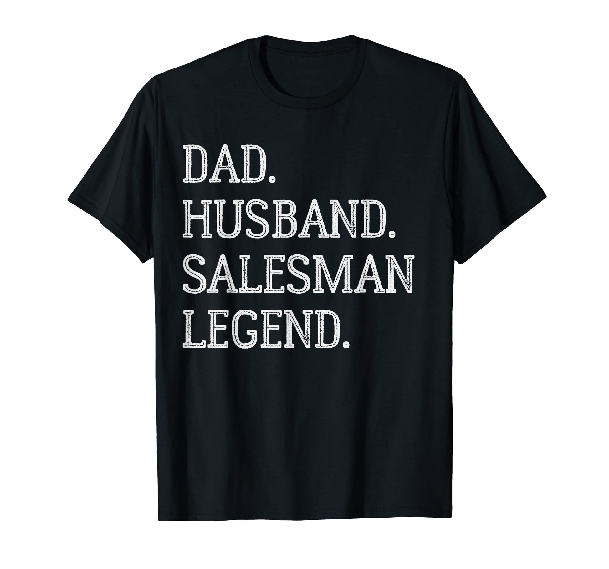 Dad Husband Salesman Legend Salesman Dad T-Shirt - Minimalist Print Unisex - T-Shirt, Sweatshirt, Hoodie