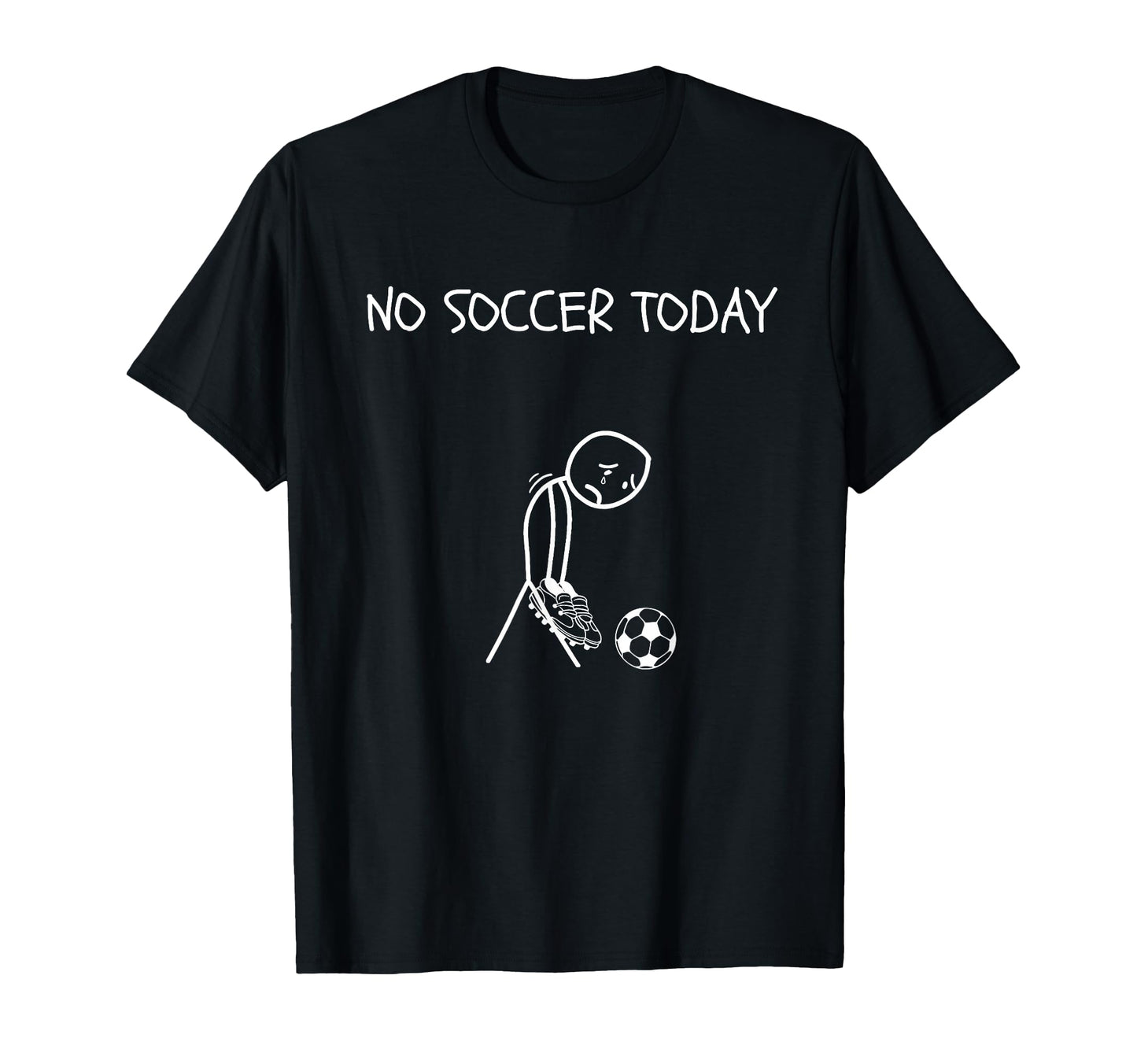 Funny Sad Football Soccer Lover No T-Shirt - Fun Novelty Design for Adults - T-Shirt, Sweatshirt, Hoodie