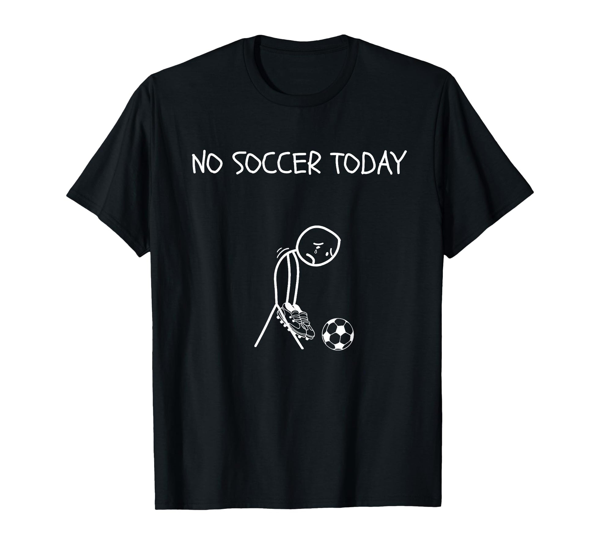 Funny Sad Football Soccer Lover No T-Shirt - Fun Novelty Design for Adults - T-Shirt, Sweatshirt, Hoodie
