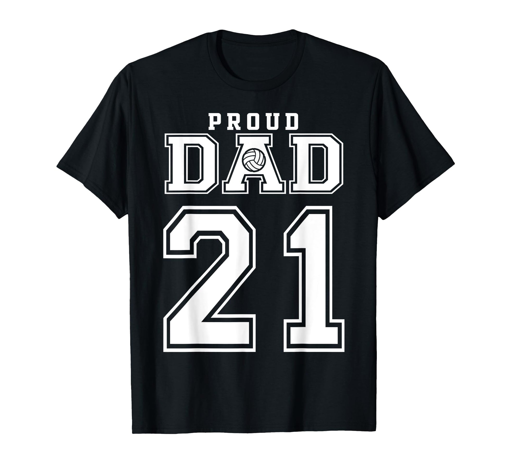 Custom Proud Volleyball Dad Number 21 T-Shirt - Graphic Print Men Women - T-Shirt, Sweatshirt, Hoodie