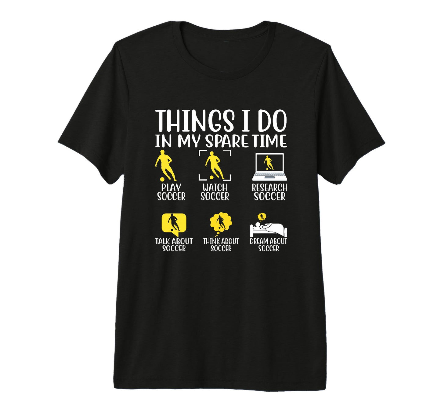 Things I Do My Spare Time Soccer Fan T-Shirt - Unique Graphic for Adults - T-Shirt, Sweatshirt, Hoodie