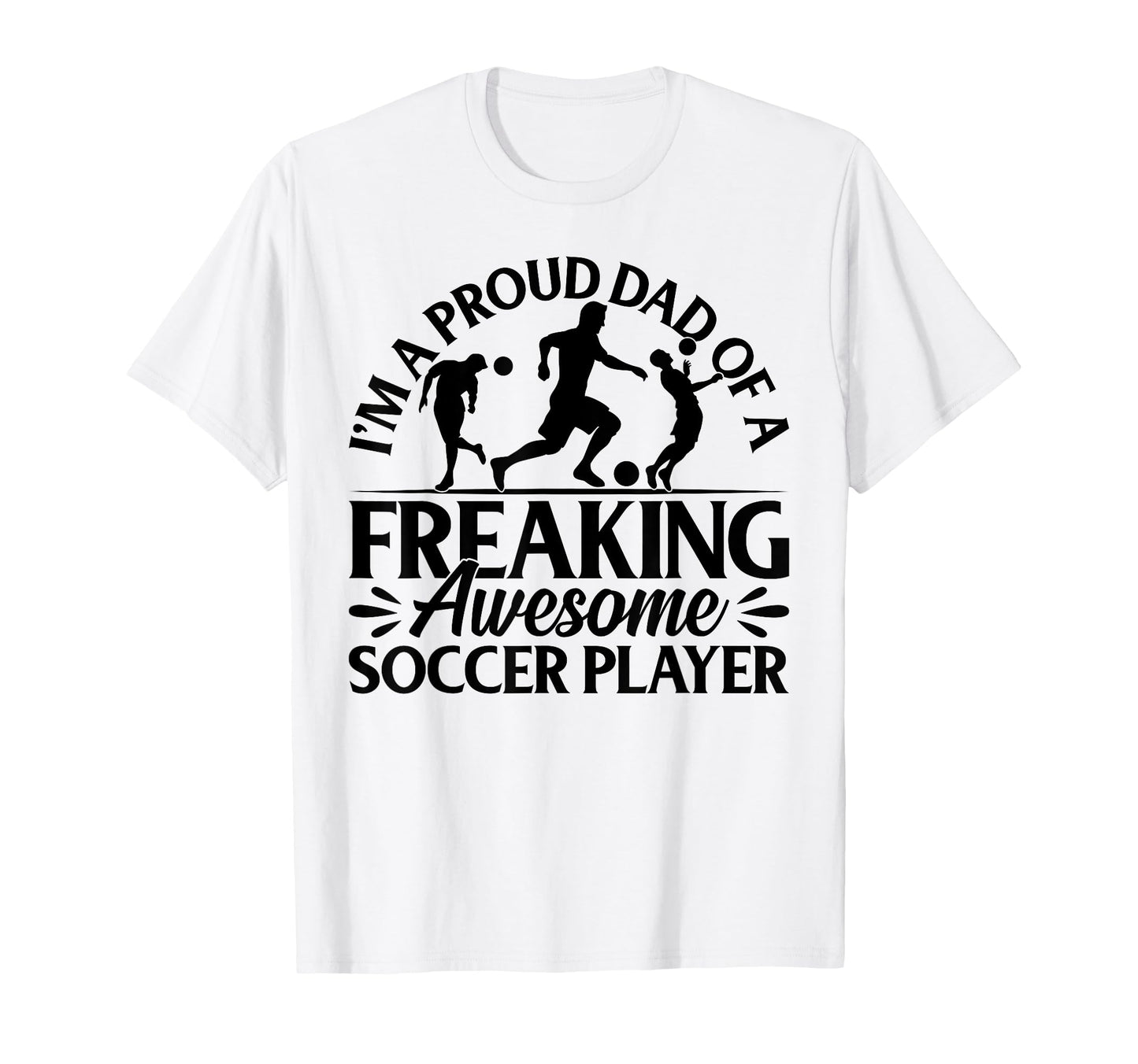 Im Proud Dad Freaking Awesome T-Shirt - Aesthetic Graphic for Adults - T-Shirt, Sweatshirt, Hoodie