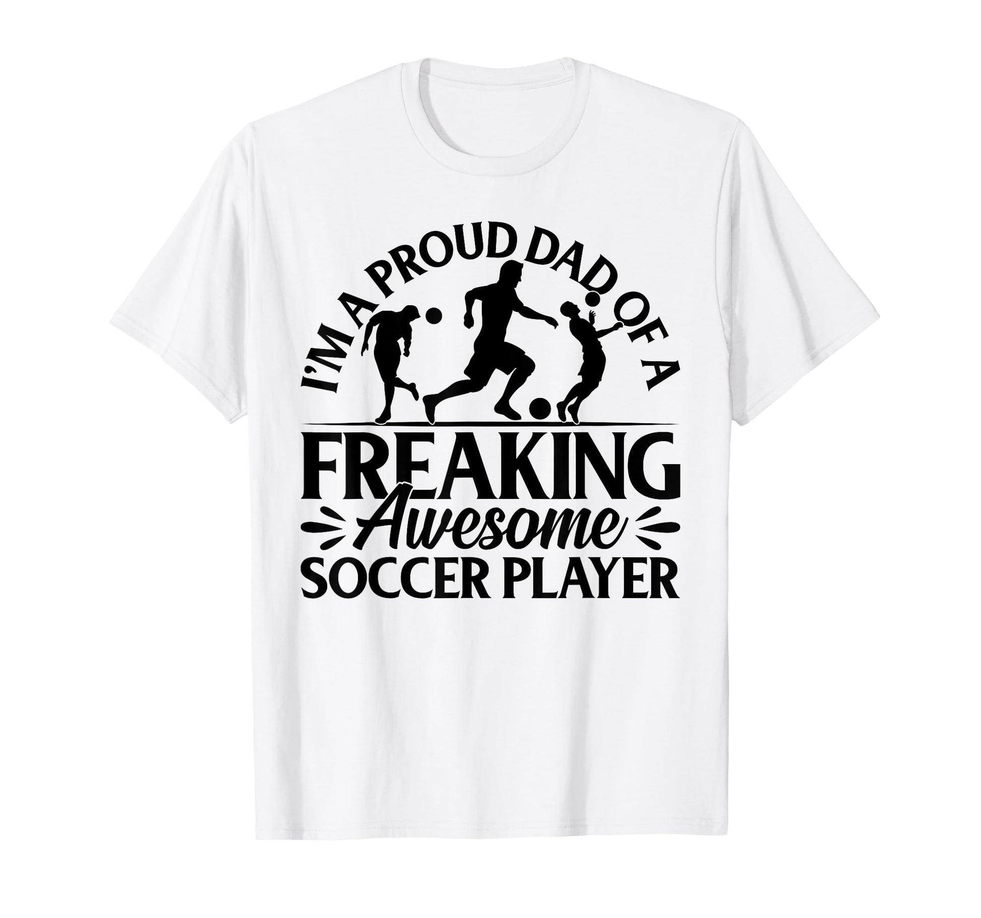 Im Proud Dad Freaking Awesome T-Shirt - Aesthetic Graphic for Adults - T-Shirt, Sweatshirt, Hoodie