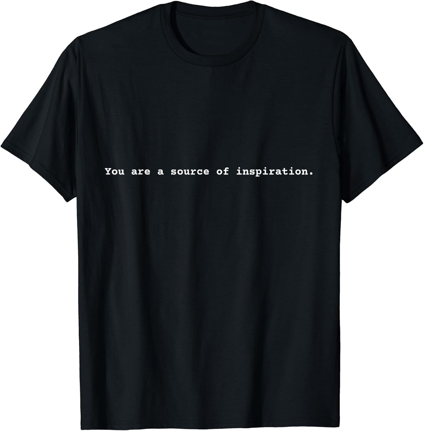 You are a source of inspiration. JM Unisex T-shirt, Sweatshirt, Hoodie, Long Sleeve Tee - T-Shirt, Sweatshirt, Hoodie