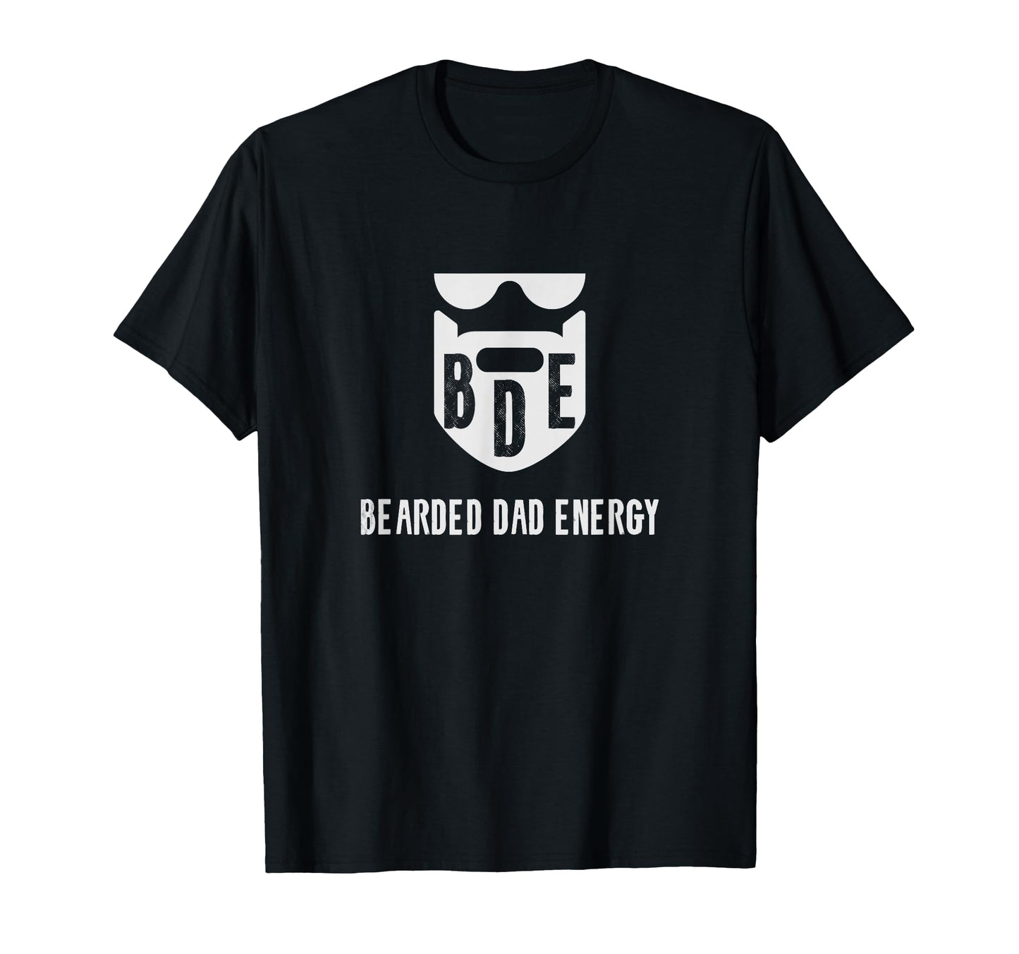 Bde Bearded Dad Energy Funny Fathers Day T-Shirt - Streetwear Style Unisex - T-Shirt, Sweatshirt, Hoodie