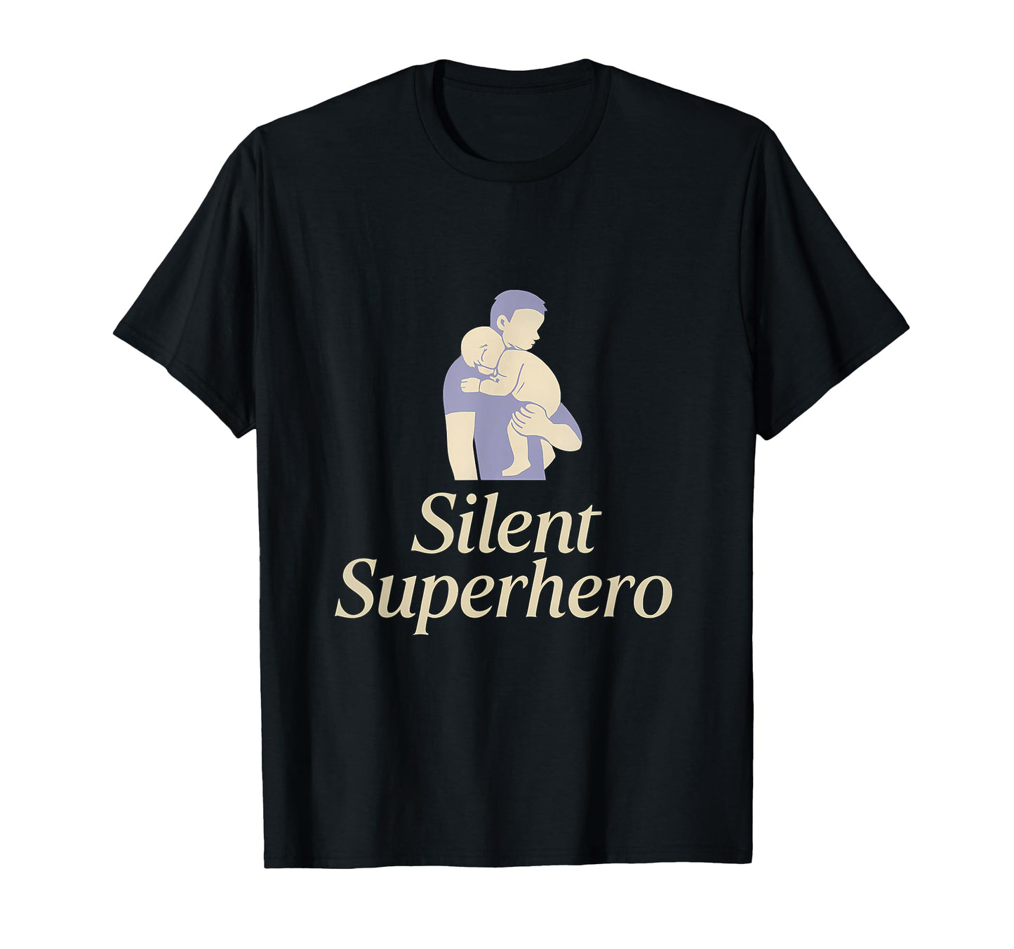 Silent Superhero Titles Dad Life Novelty T-Shirt - Streetwear Style Unisex - T-Shirt, Sweatshirt, Hoodie