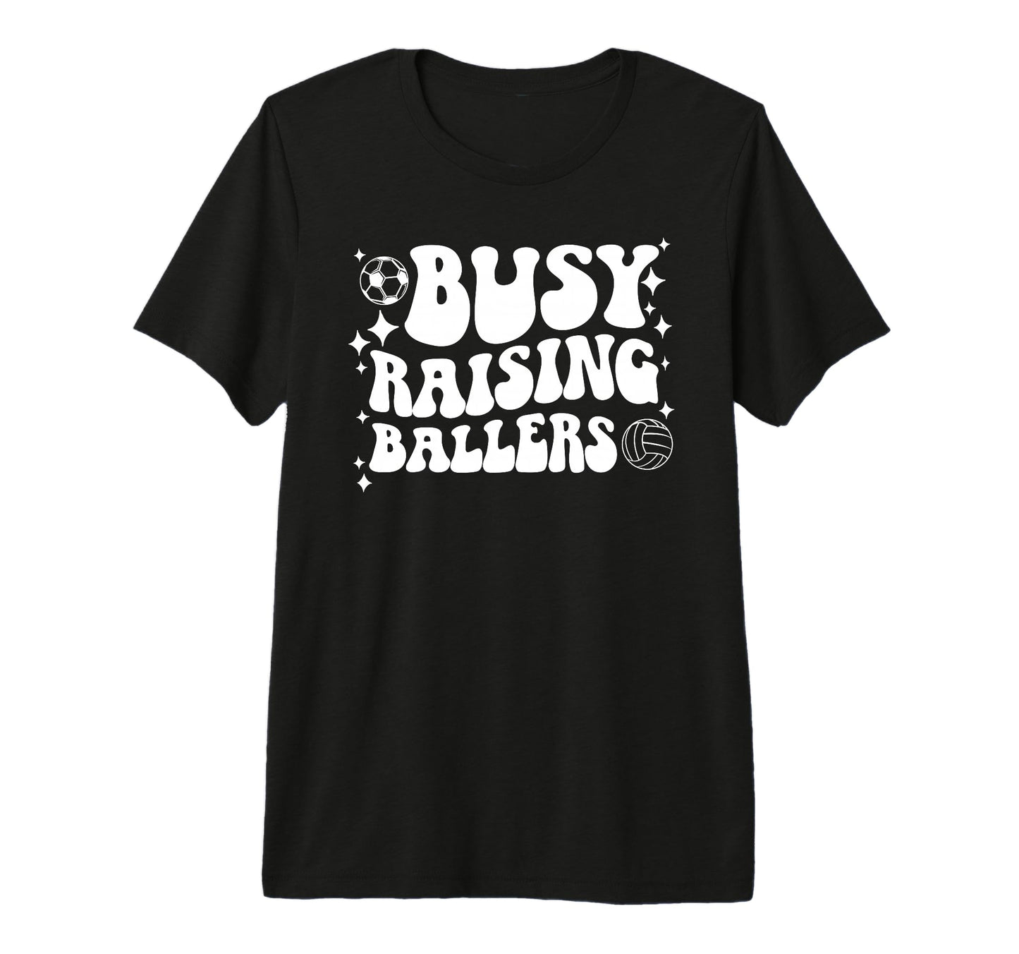 Busy Raising Ballers Soccer Volleyball T-Shirt - Fun Novelty Design Unisex - T-Shirt, Sweatshirt, Hoodie