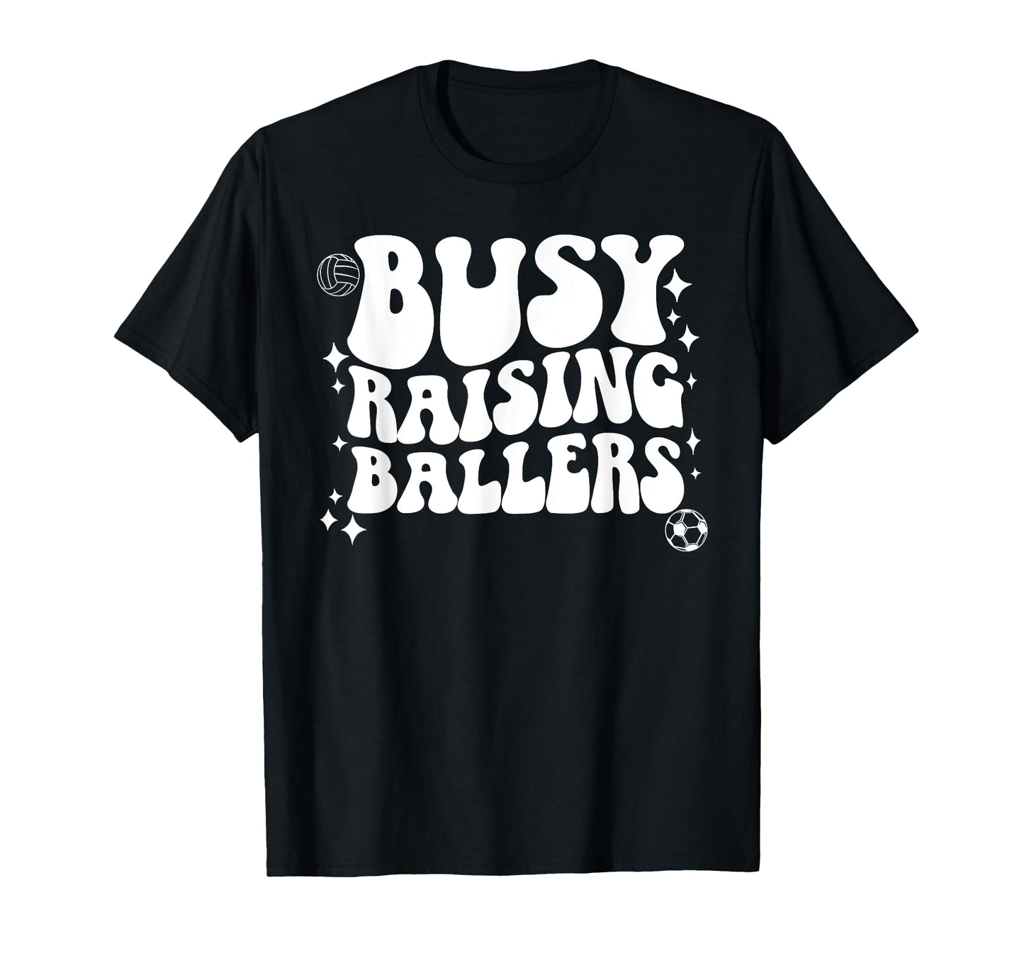 Busy Raising Ballers Soccer T-Shirt - Aesthetic Graphic Men Women - T-Shirt, Sweatshirt, Hoodie
