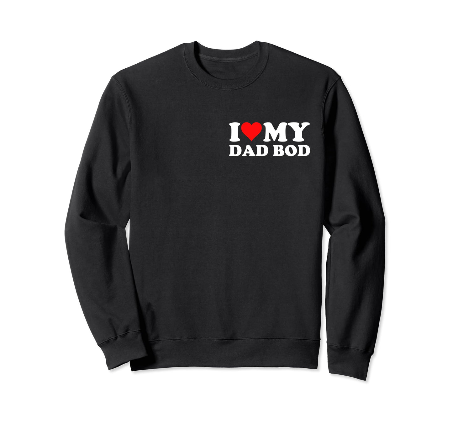 I Love My Dad Bod Heart Pocket Sweatshirt - Novelty Apparel Men Women - T-Shirt, Sweatshirt, Hoodie