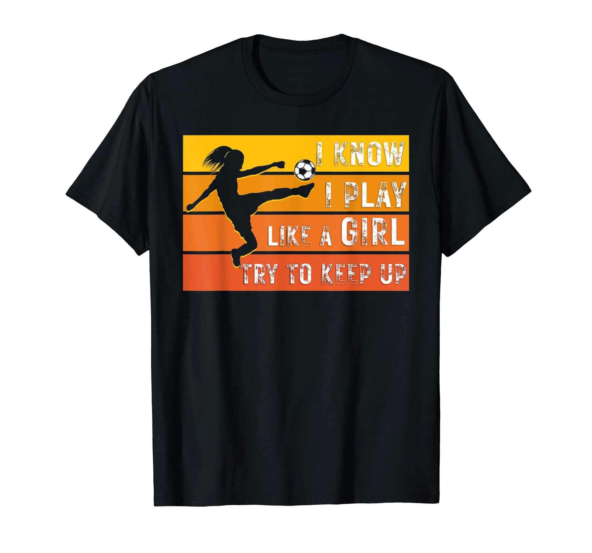 Play Like Try To Keep Up Football Or T-Shirt - Novelty Apparel Unisex - T-Shirt, Sweatshirt, Hoodie