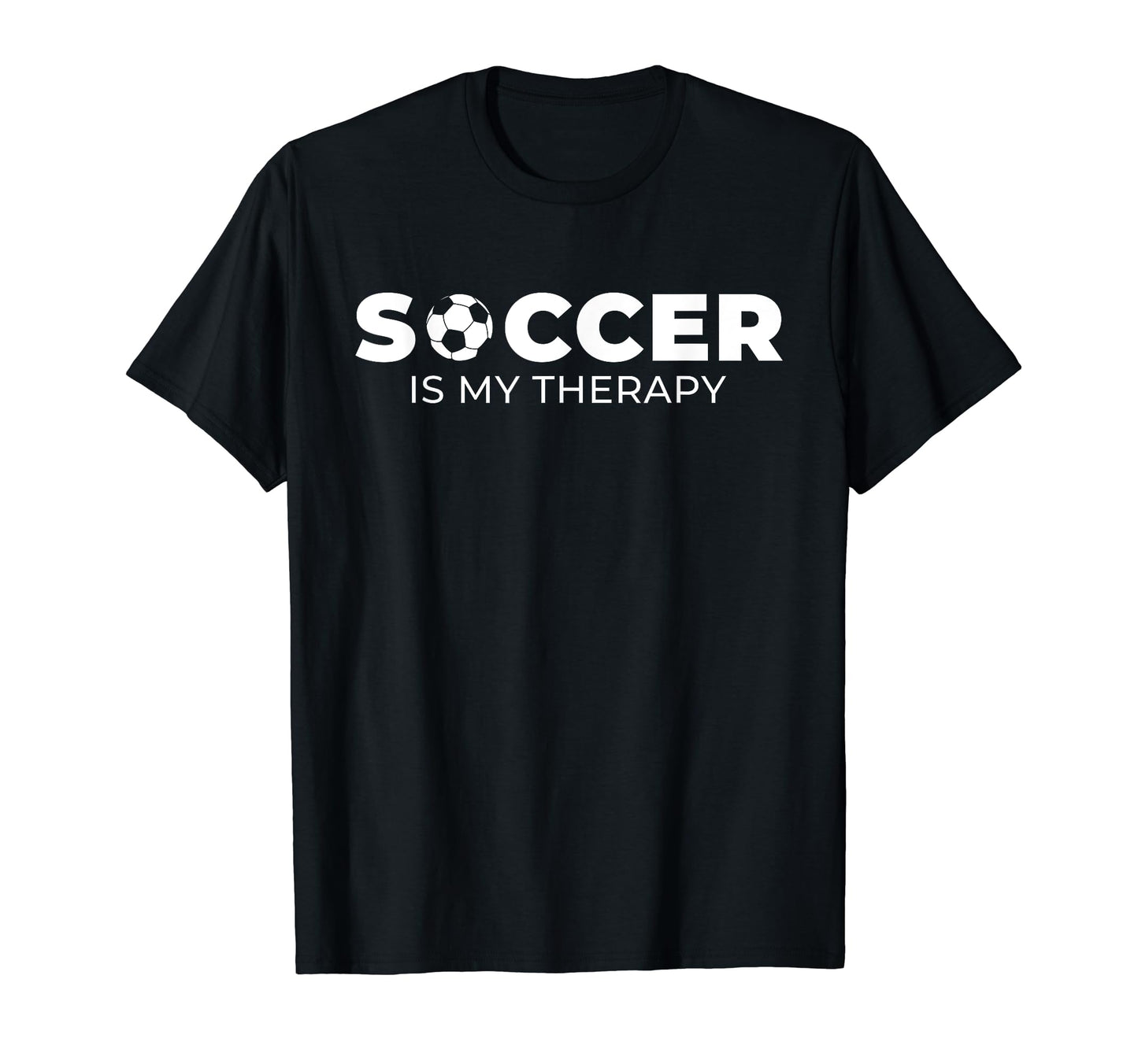 Soccer Is My Therapy Soccer Player T-Shirt - Unique Graphic Unisex - T-Shirt, Sweatshirt, Hoodie