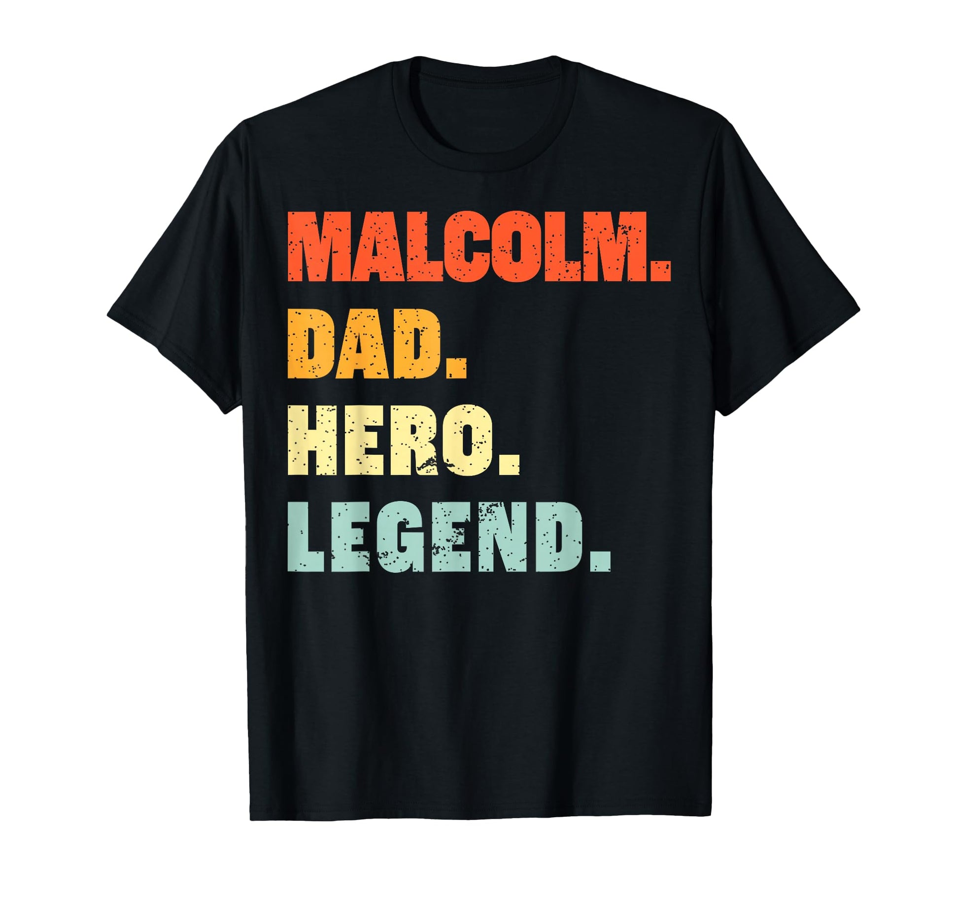 Malcolm Dad Hero Legend Personalized T-Shirt - Graphic Print for Adults - T-Shirt, Sweatshirt, Hoodie
