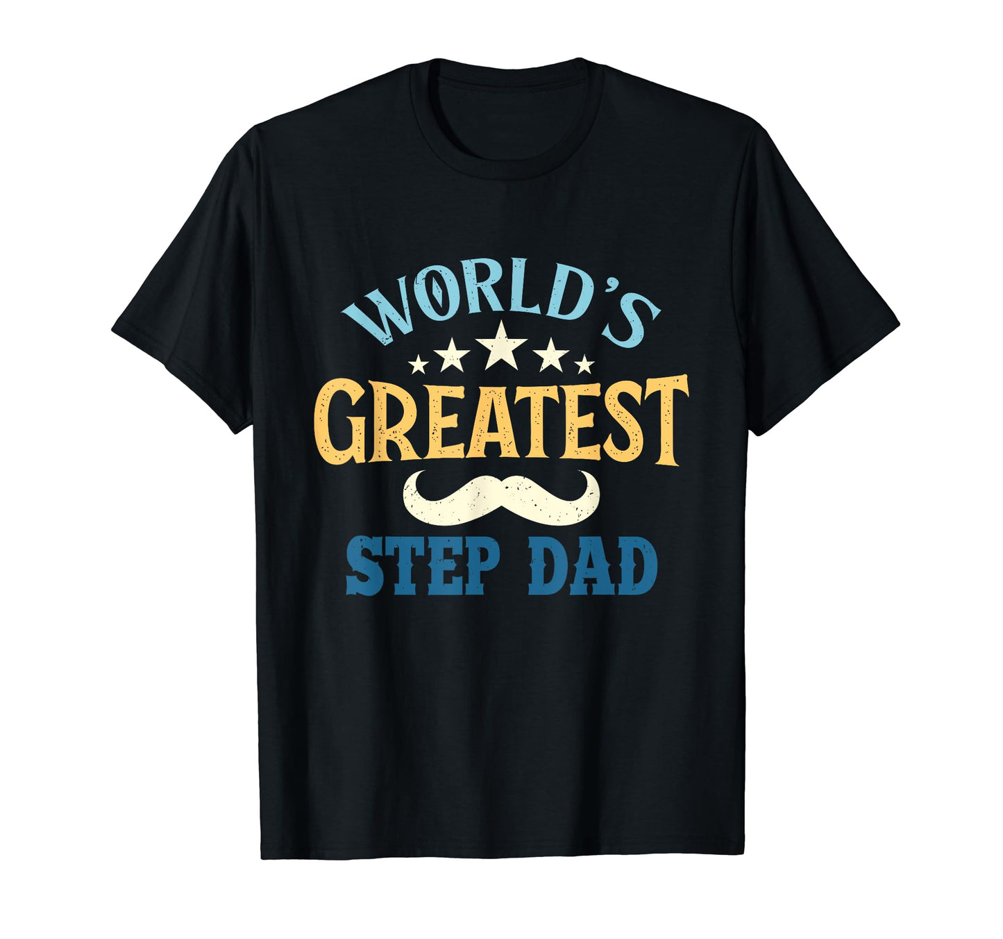 Worlds Greatest Step Dad Gifts Fathers T-Shirt - Trendy Graphic Men Women - T-Shirt, Sweatshirt, Hoodie