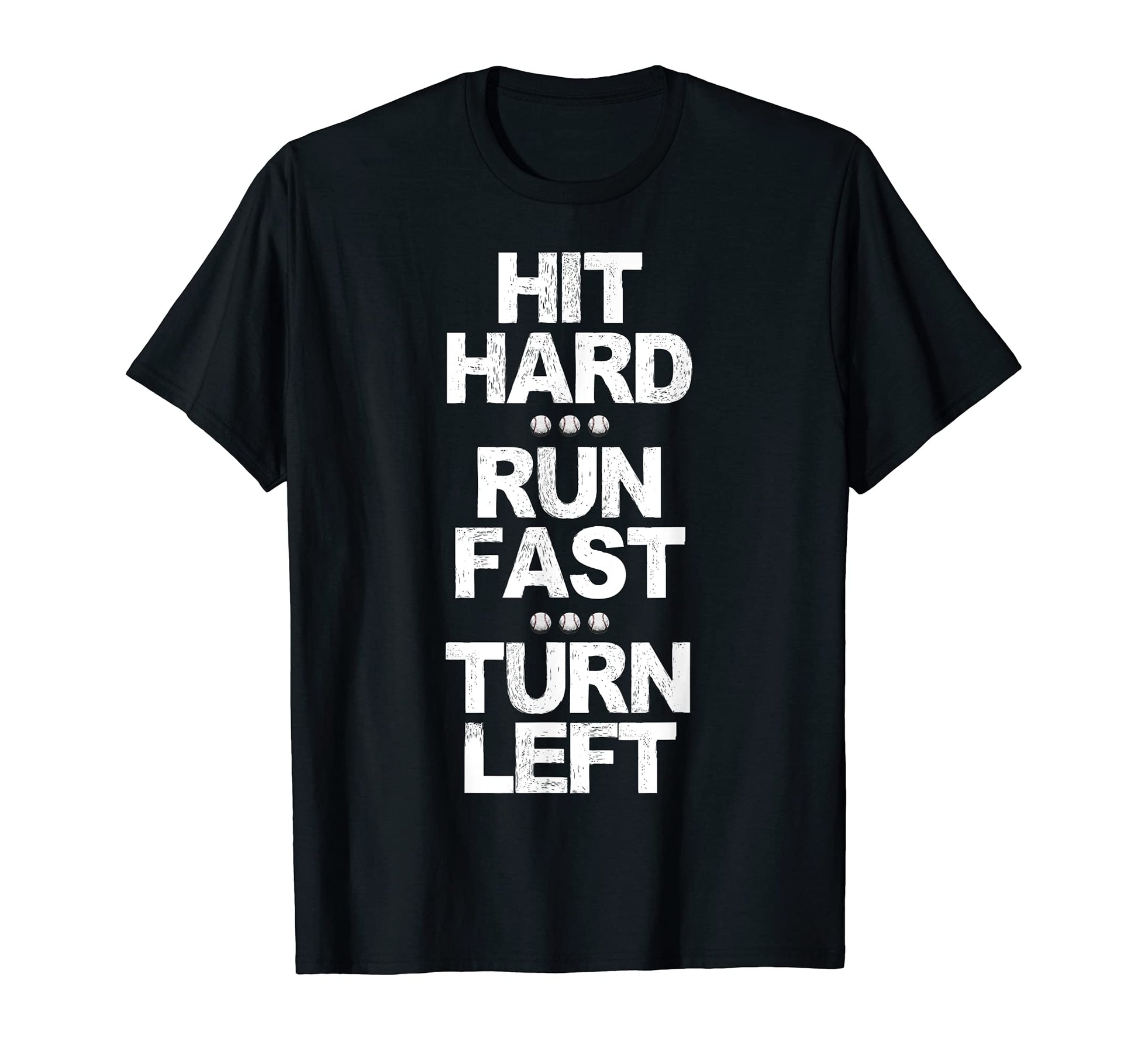 Hit Hard Run Fast Turn Left Funny T-Shirt - Aesthetic Graphic Men Women - T-Shirt, Sweatshirt, Hoodie