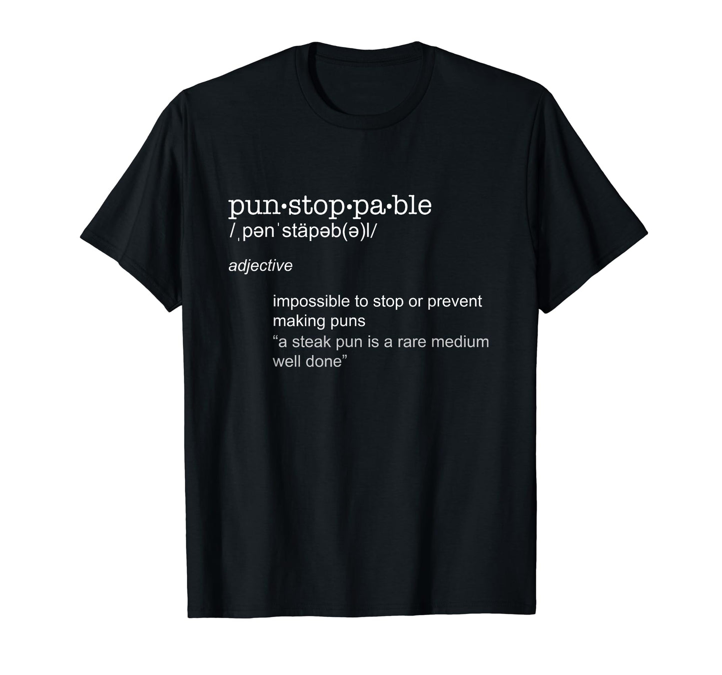 Punstoppable Dictionary Pun Dad Joke T-Shirt - Minimalist Print Men Women - T-Shirt, Sweatshirt, Hoodie