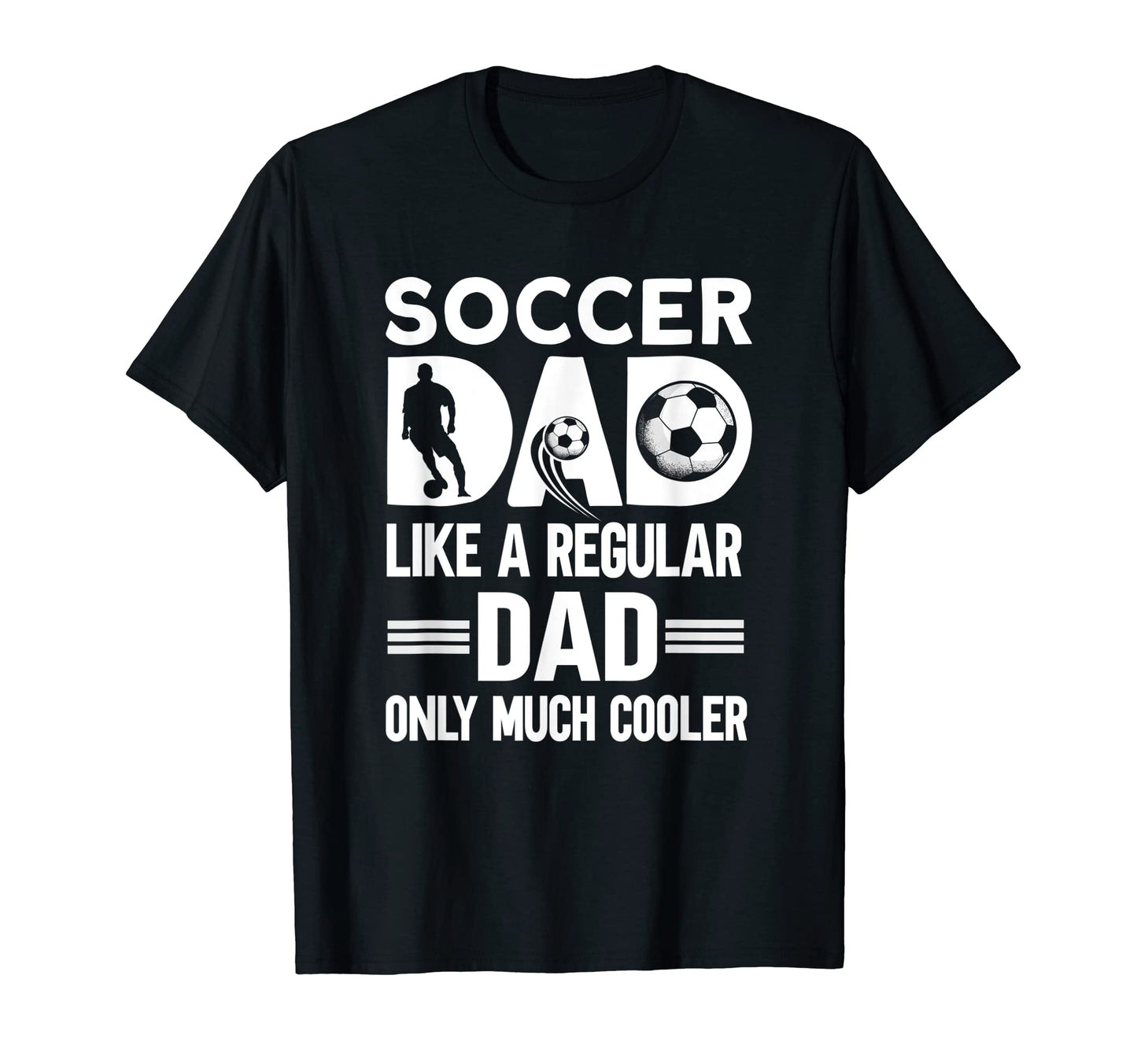 Mens Soccer Dad Soccer Player Funny T-Shirt - Unique Graphic for Adults - T-Shirt, Sweatshirt, Hoodie
