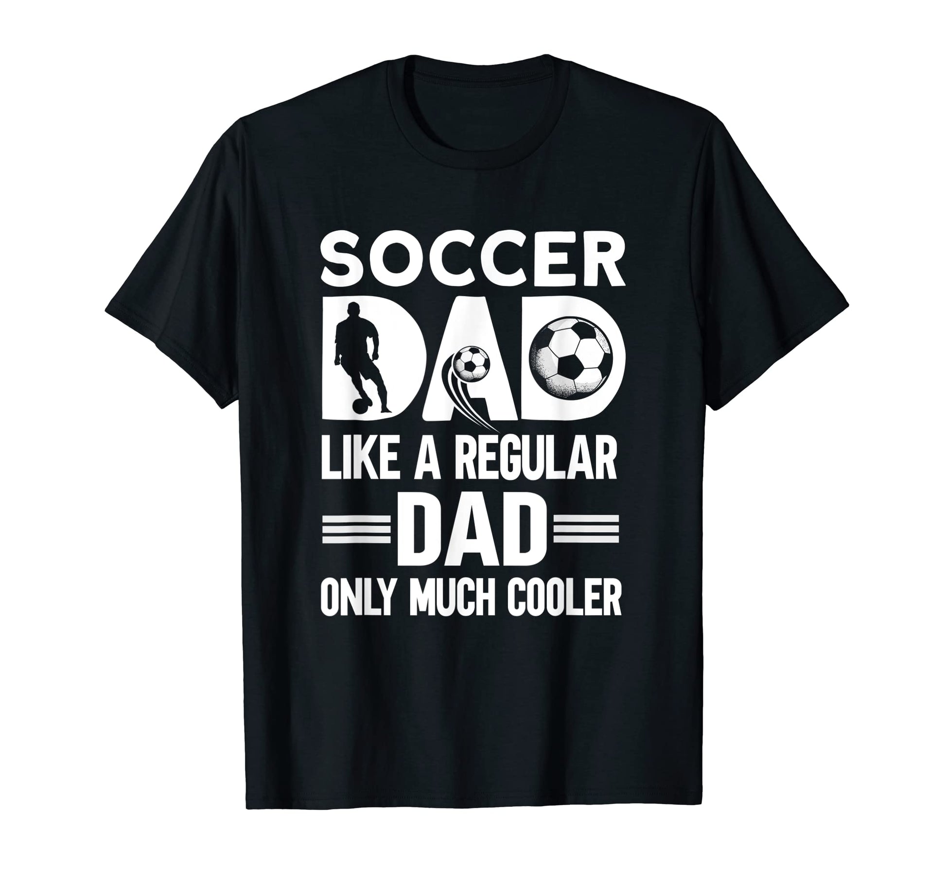 Mens Soccer Dad Soccer Player Funny T-Shirt - Unique Graphic for Adults - T-Shirt, Sweatshirt, Hoodie