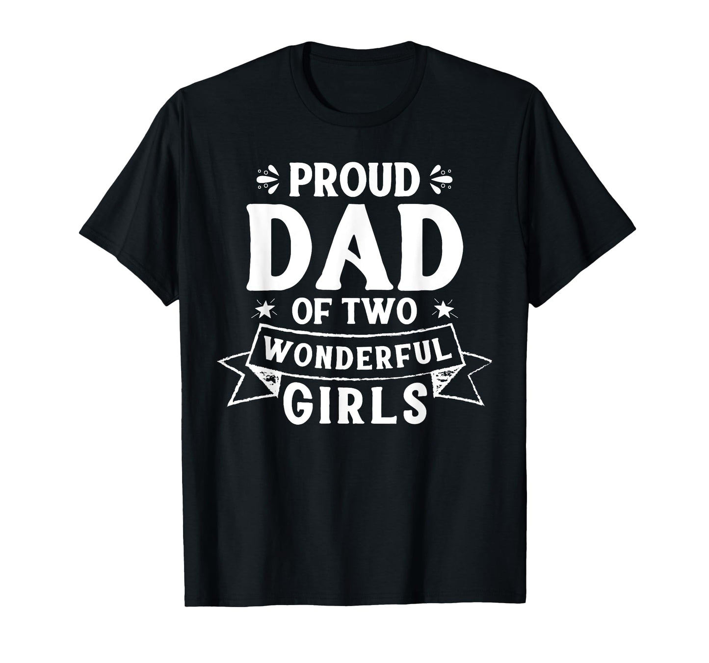 Designs Proud Dad Proud Dad Two Wonderful T-Shirt - Trendy Graphic Unisex - T-Shirt, Sweatshirt, Hoodie