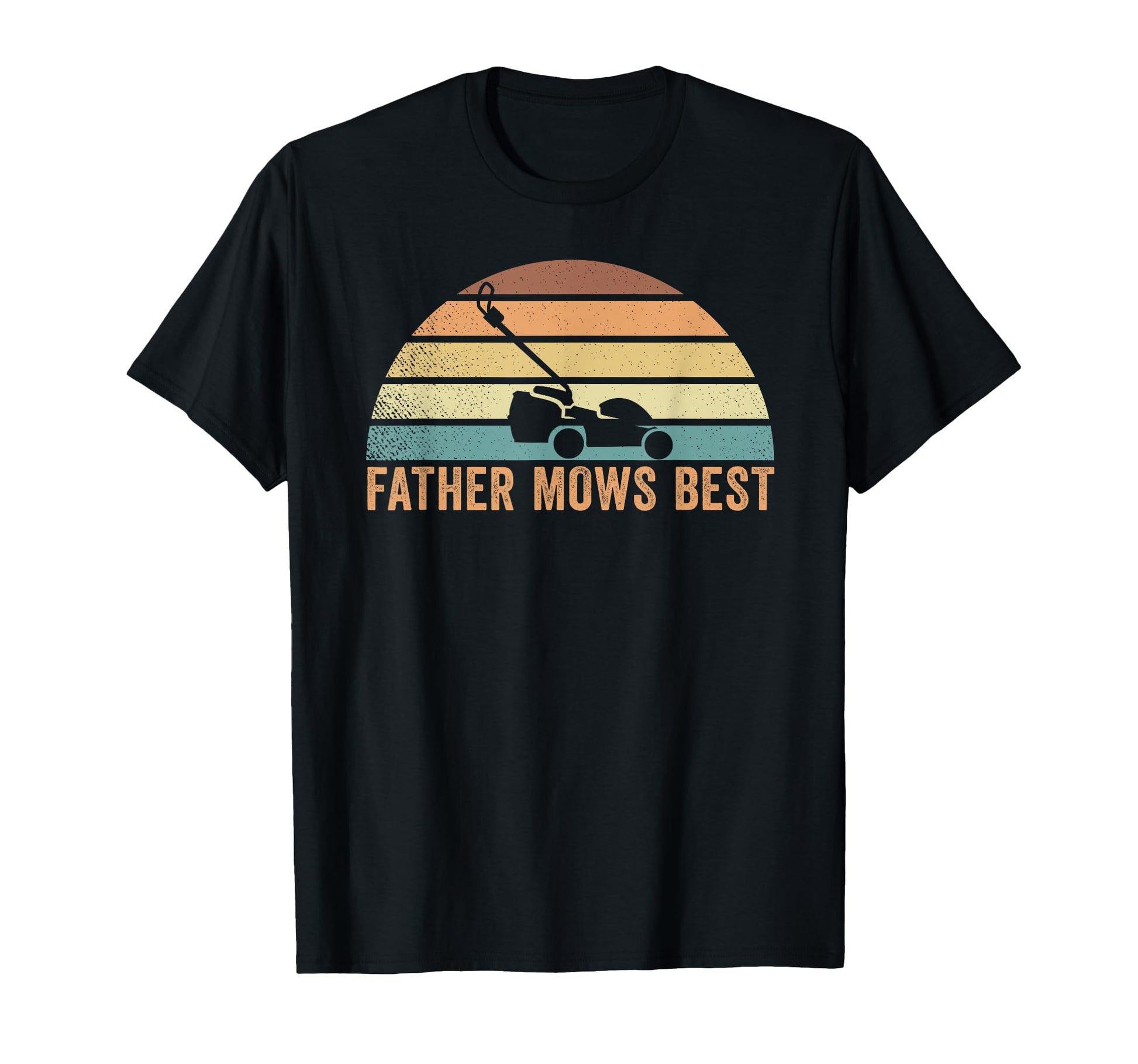 Father Mows Best Lawn Care Dad Mowing T-Shirt - Fun Novelty Design Unisex - T-Shirt, Sweatshirt, Hoodie