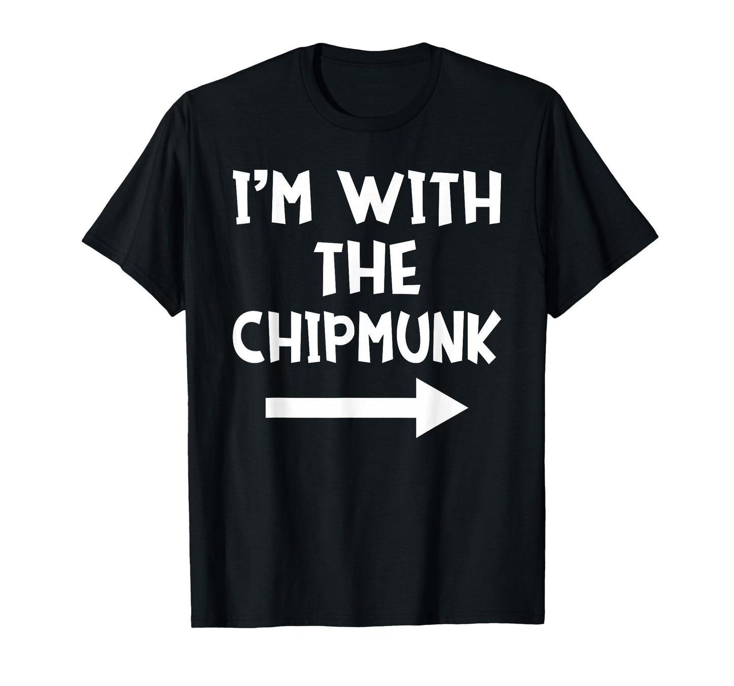 Im Chipmunk Matching Couple Halloween T-Shirt - Novelty Apparel Men Women - T-Shirt, Sweatshirt, Hoodie