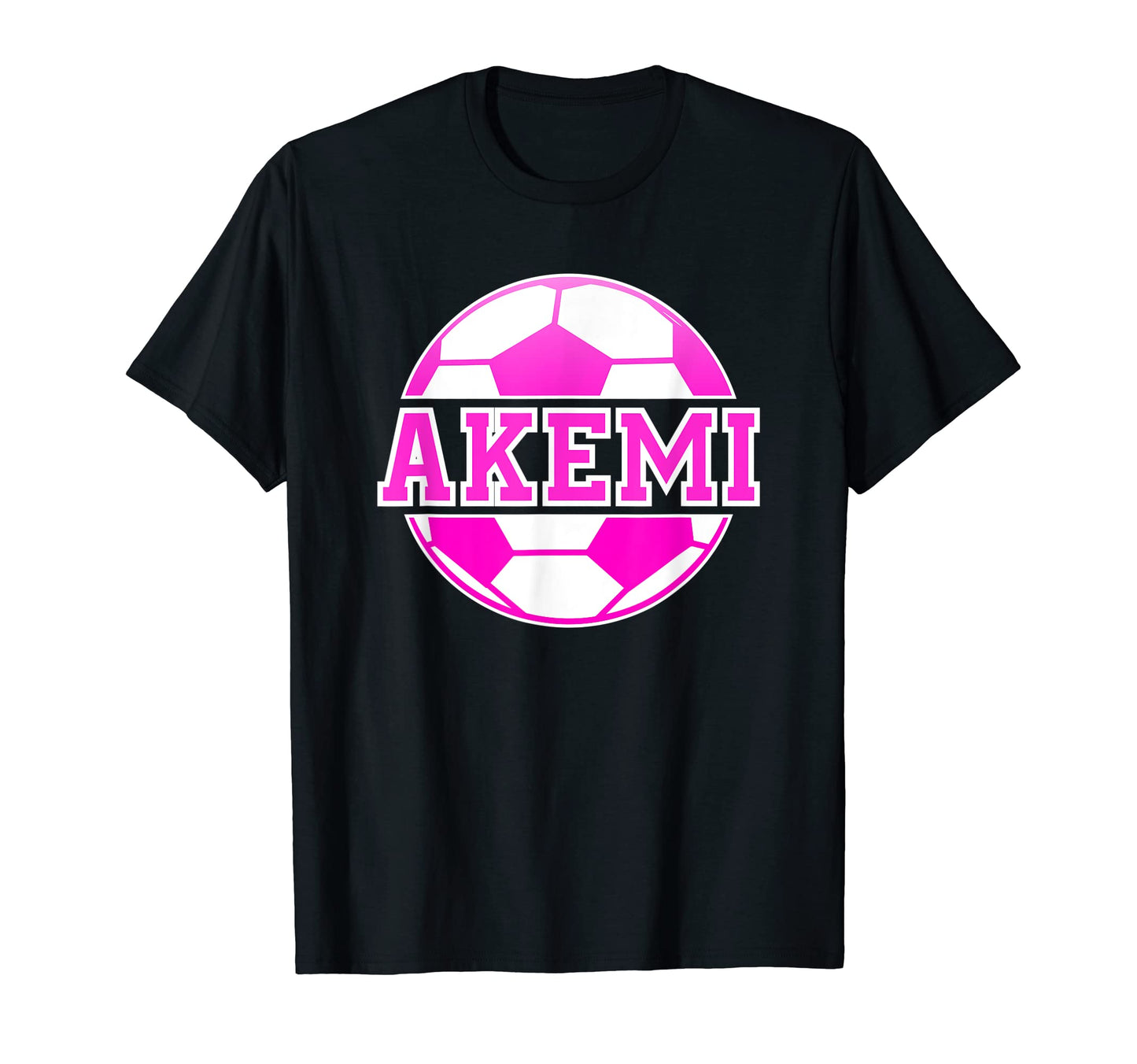 Akemi Name Soccer Play Football Sports T-Shirt - Novelty Apparel Men Women - T-Shirt, Sweatshirt, Hoodie