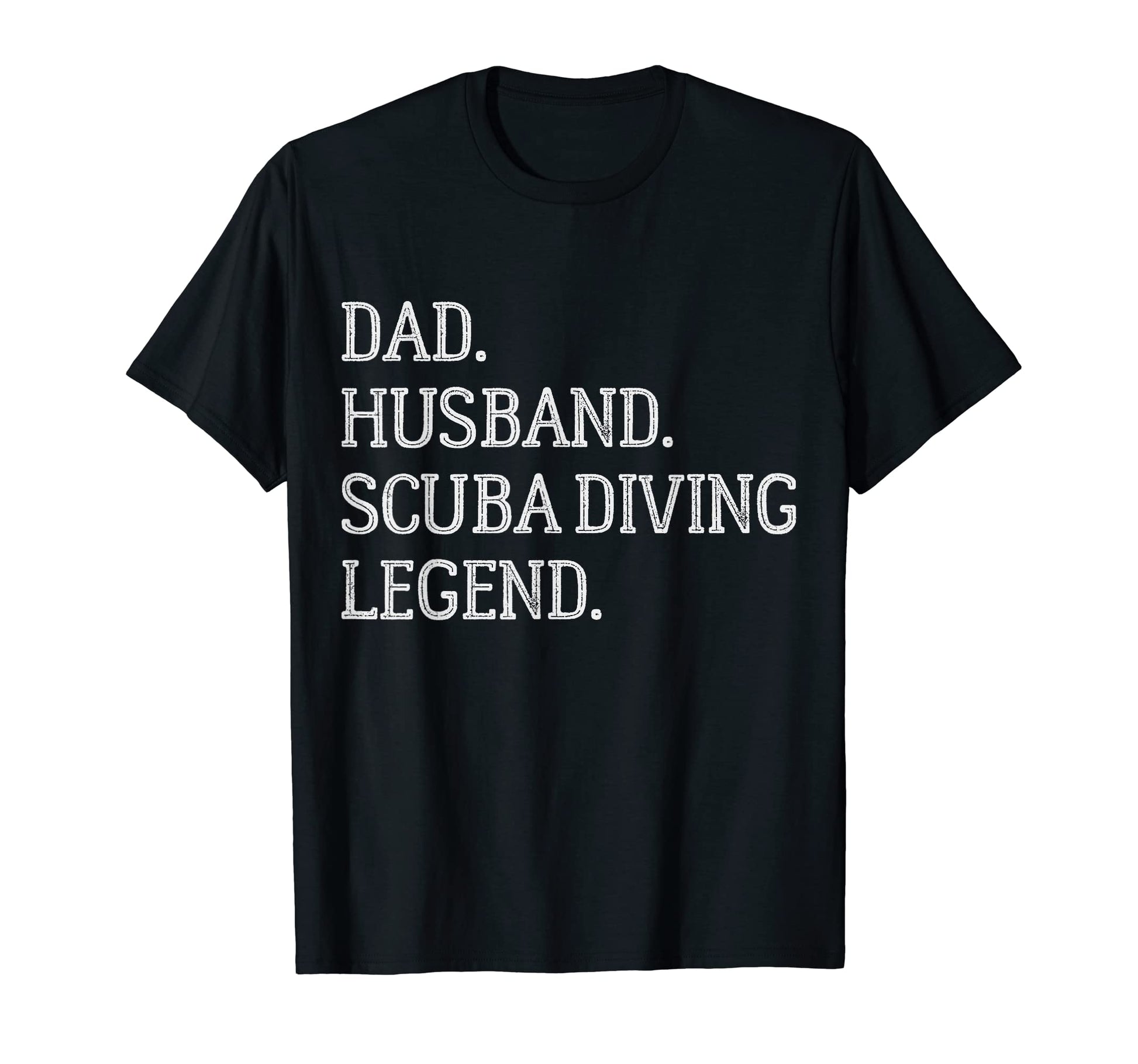 Dad Husband Scuba Diving Legend Scuba T-Shirt - Graphic Print Men Women - T-Shirt, Sweatshirt, Hoodie