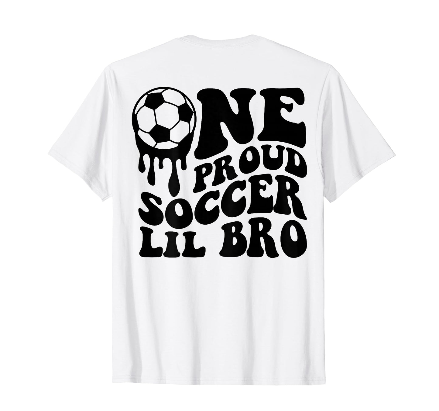 Proud Soccer Lil Bro Soccer Ball Drip T-Shirt - Minimalist Print Men Women - T-Shirt, Sweatshirt, Hoodie