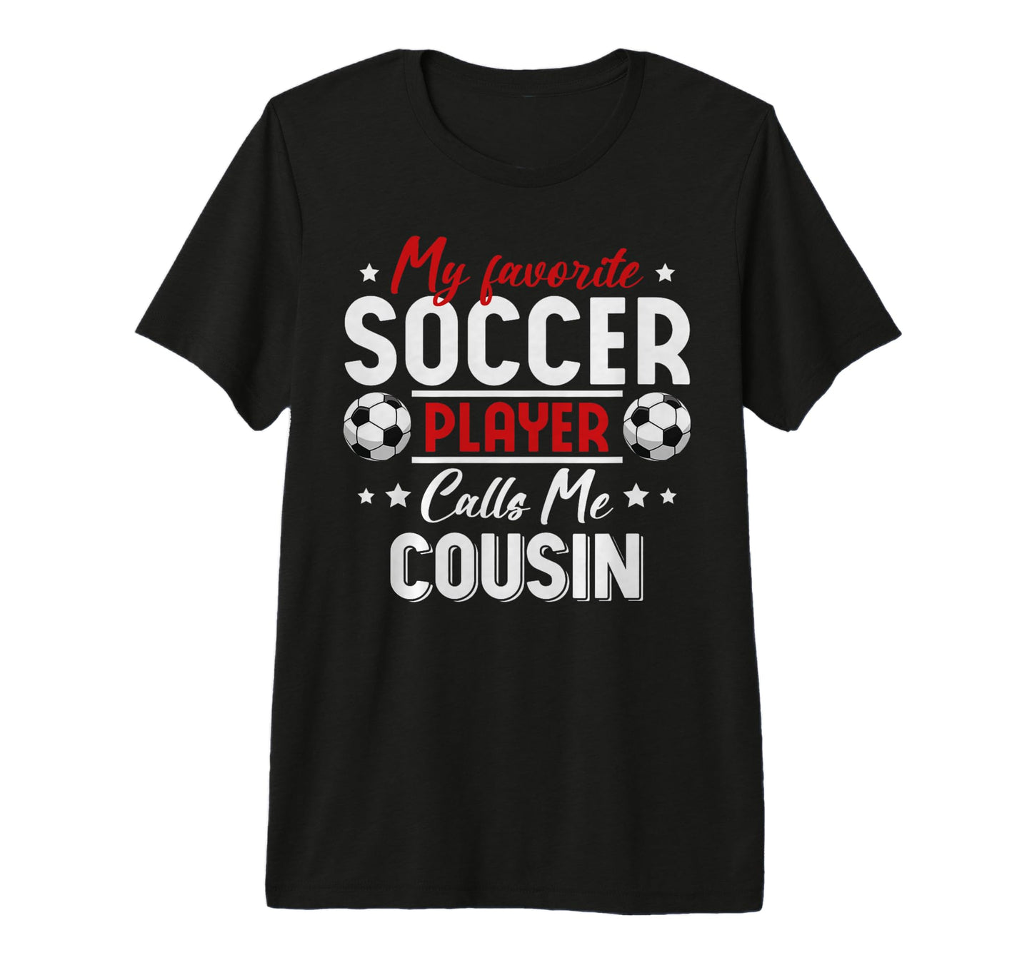 My Favorite Soccer Player Calls T-Shirt - Casual Everyday Wear for Adults - T-Shirt, Sweatshirt, Hoodie