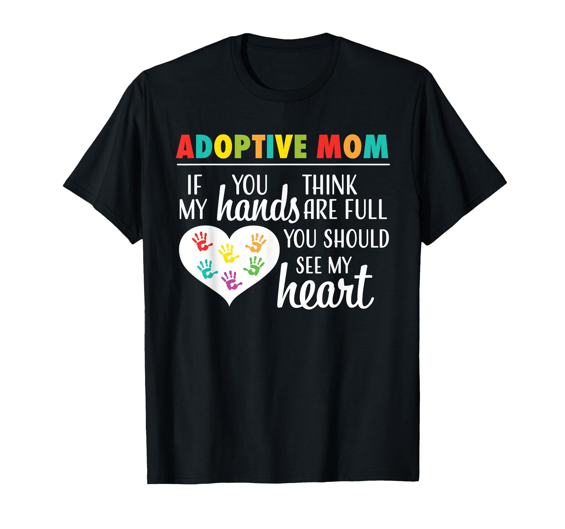 Adoptive Mom Heart Adoption Gift T-Shirt - Casual Everyday Wear Men Women - T-Shirt, Sweatshirt, Hoodie