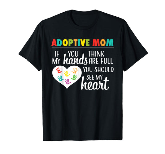 Adoptive Mom Heart Adoption Gift T-Shirt - Casual Everyday Wear Men Women - T-Shirt, Sweatshirt, Hoodie