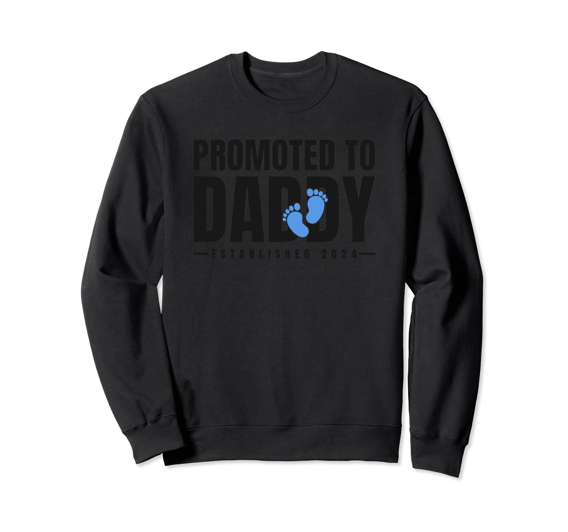 Promoted To Daddy Established Sweatshirt - Aesthetic Graphic Men Women - T-Shirt, Sweatshirt, Hoodie