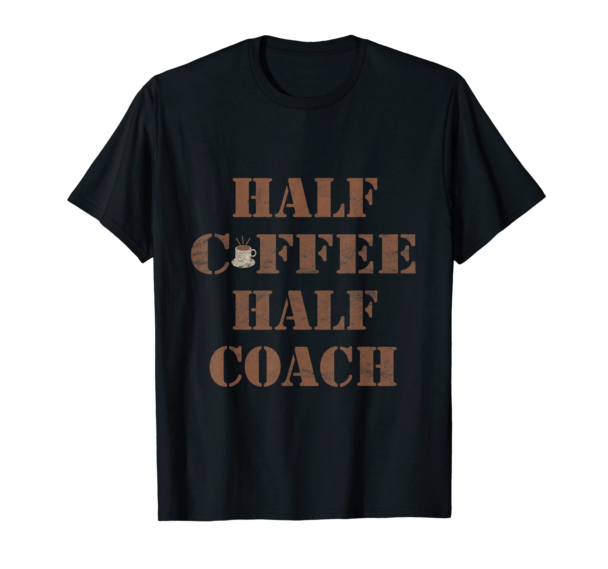 Half Coffee Half Coach Funny T-Shirt - Streetwear Style for Adults - T-Shirt, Sweatshirt, Hoodie