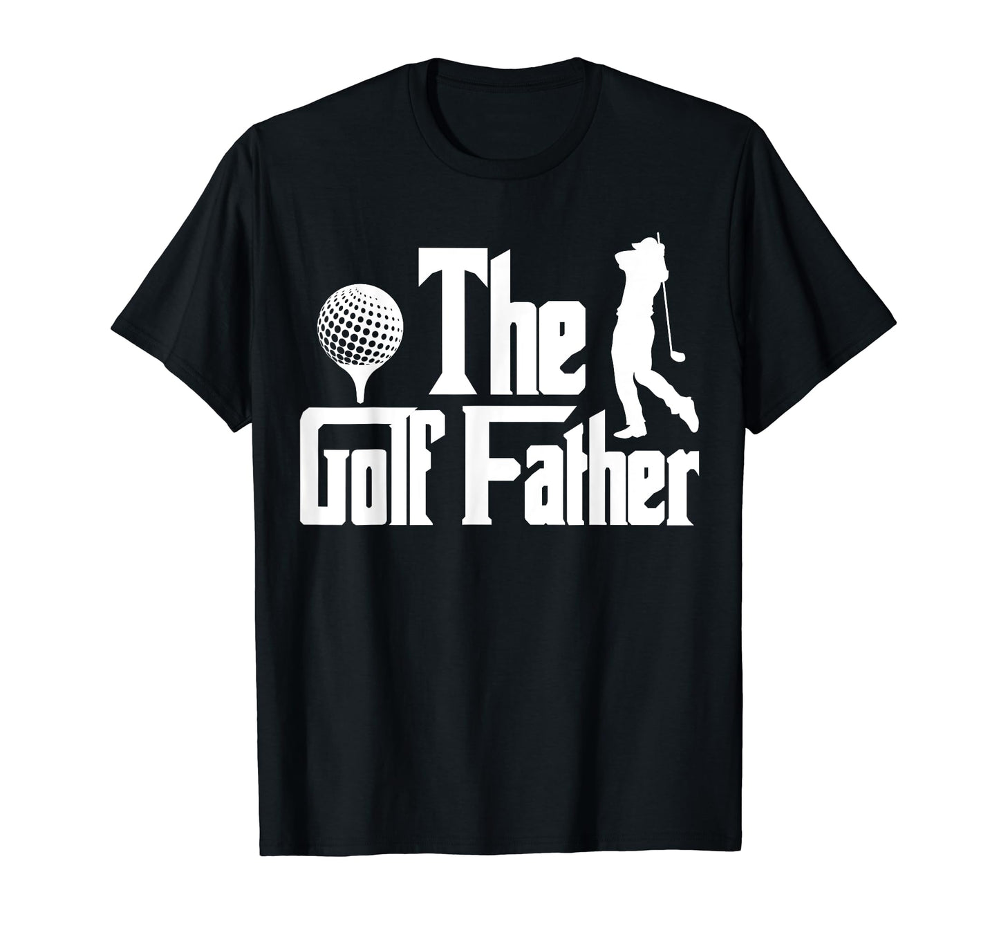 Dad Golf Father Funny Dad Fathers Day T-Shirt - Graphic Print Men Women - T-Shirt, Sweatshirt, Hoodie