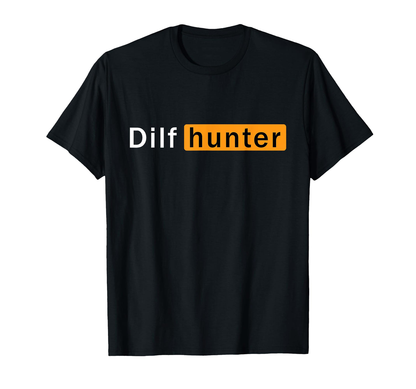 Dilf Hunter Single Mom Joke T-Shirt - Minimalist Print Men Women - T-Shirt, Sweatshirt, Hoodie